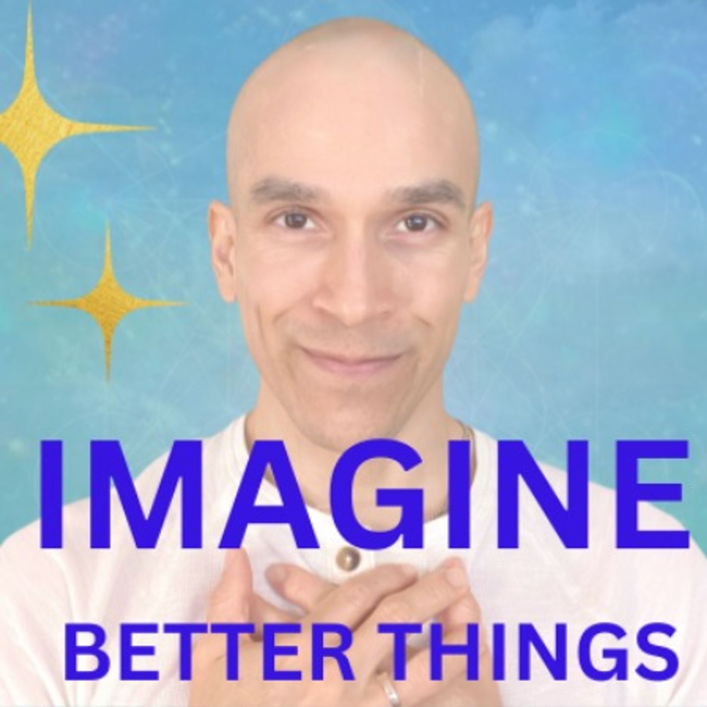 IMAGINE Better Things to Come