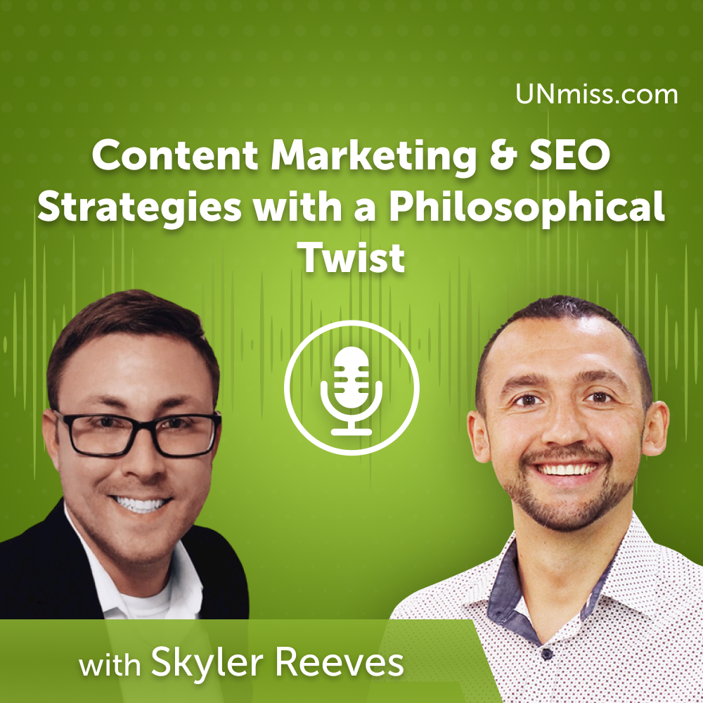 ⁣Skyler Reeves: Content Marketing & SEO Strategies with a Philosophical Twist: A Conversation (#542)