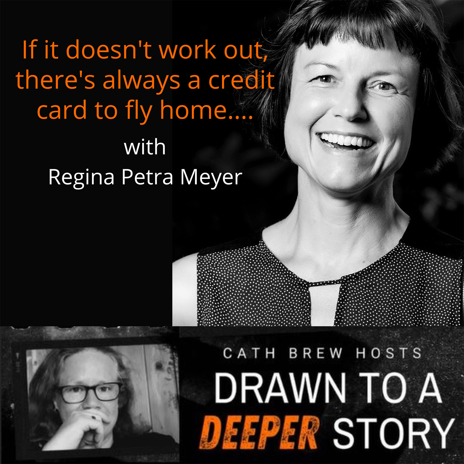 If It Doesn't Work Out, There's Always a Credit Card to Fly Home - with Regina Petra Meyer