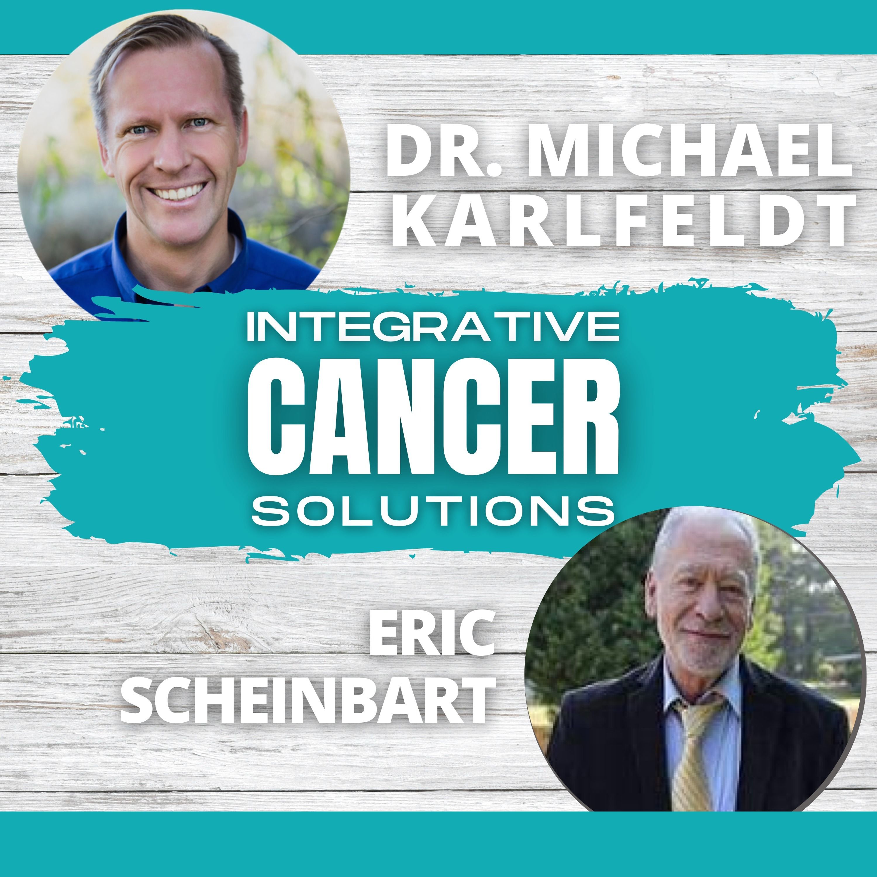 Revitalizing Cancer Care with Evidence-Based Integrative Medicine: A Journey to Thriving Health with Dr. Eric Scheinbart