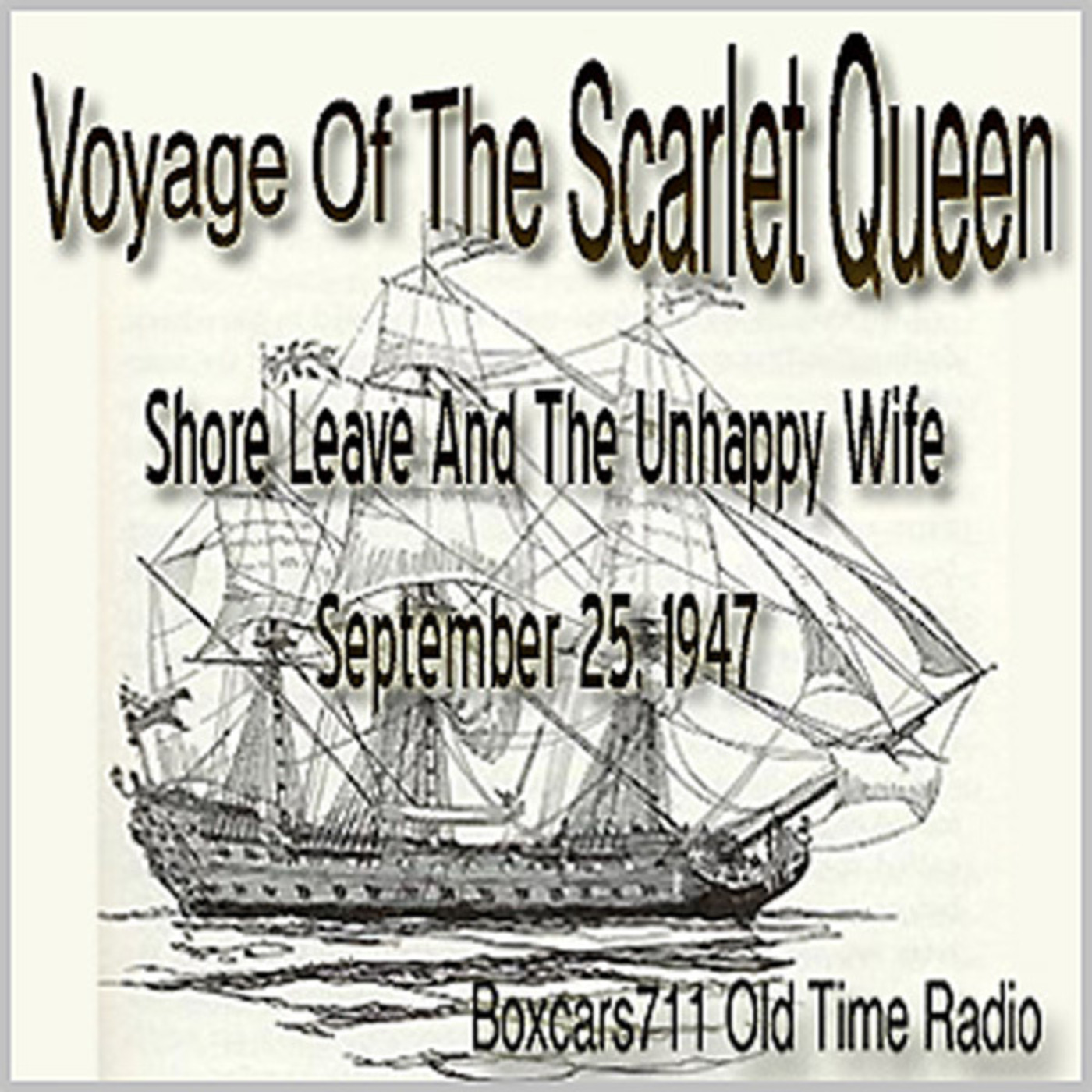 Voyage Of The Scarlet Queen "The Unhappy Wife" (09-25-47)