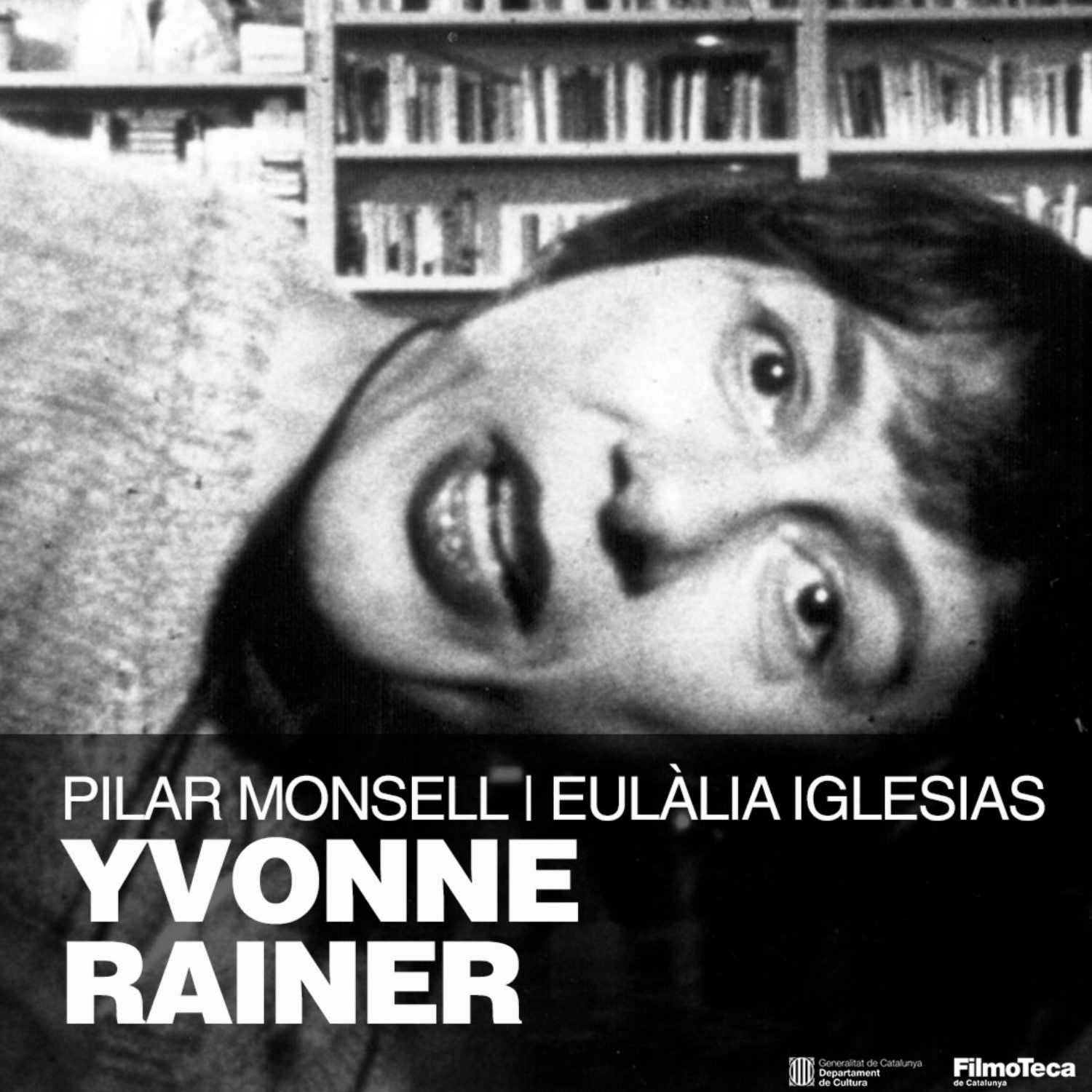 Yvonne Rainer, per Pilar Monsell i Eulàlia Iglesias