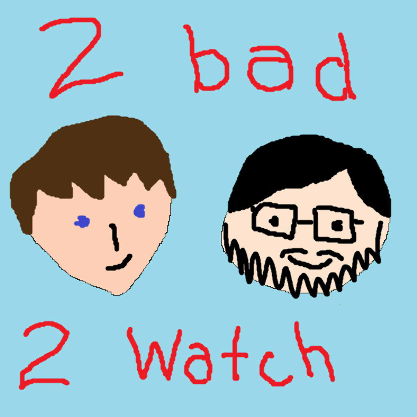 2 Bad 2 Watch 