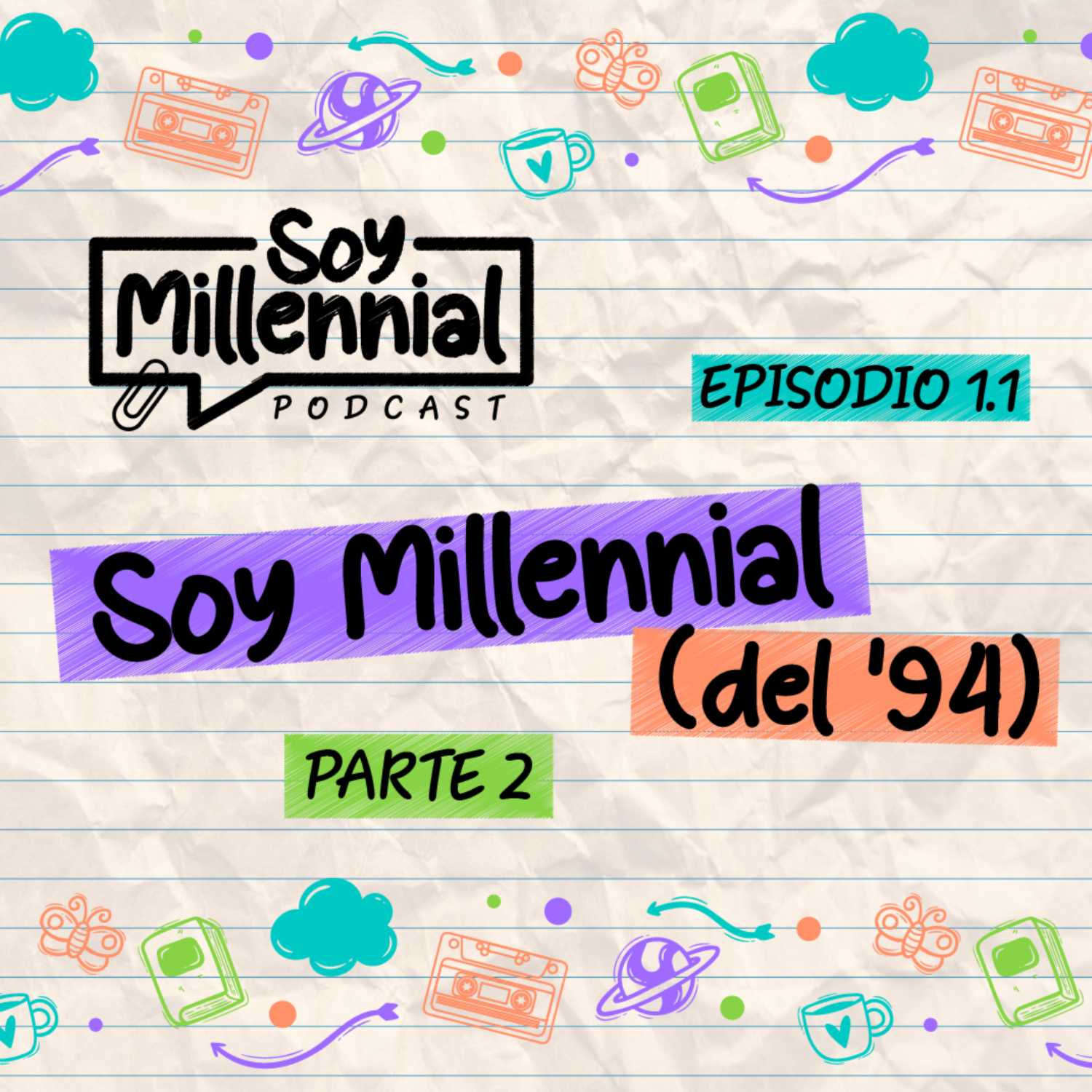 EP: 1.2 - Soy Millennial (del 94') parte 2