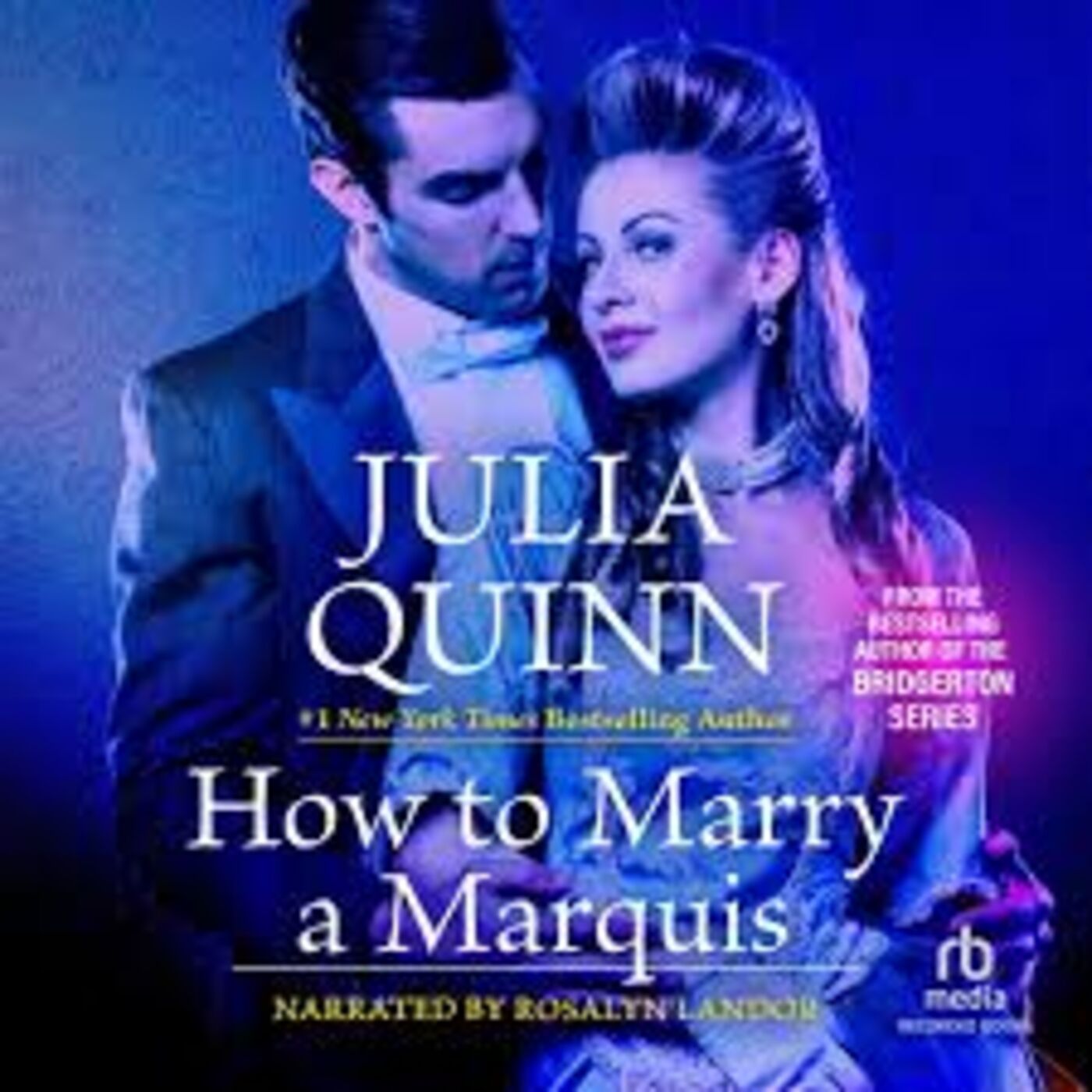 Episode 128: Julia Quinn’s ‘How to Marry a Marquis’