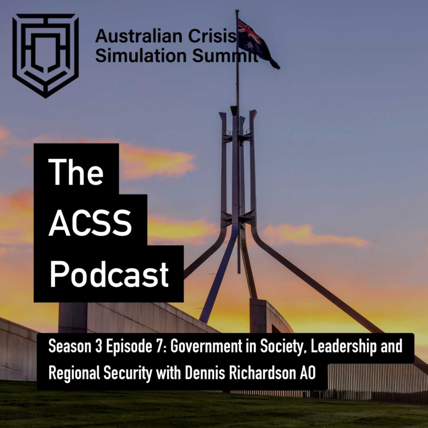 S3E7 Government in Society, Leadership and Regional Security with Dennis Richardson AO