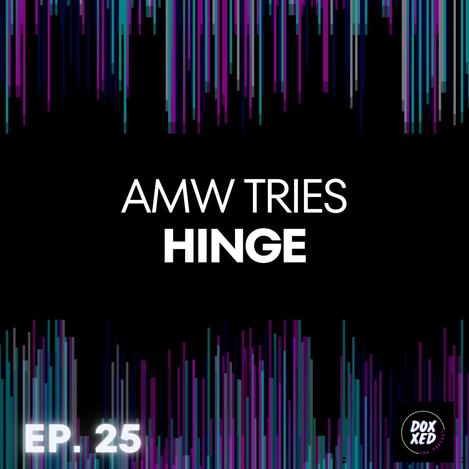 EP. 25 | AMW Tries Hinge