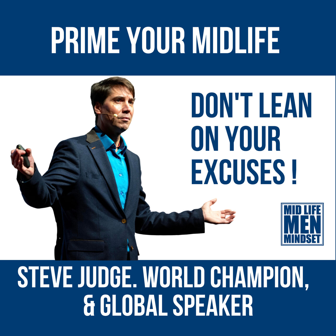 Don't Lean on Your Excuses!  With World Champion Steve Judge, Global Speaker