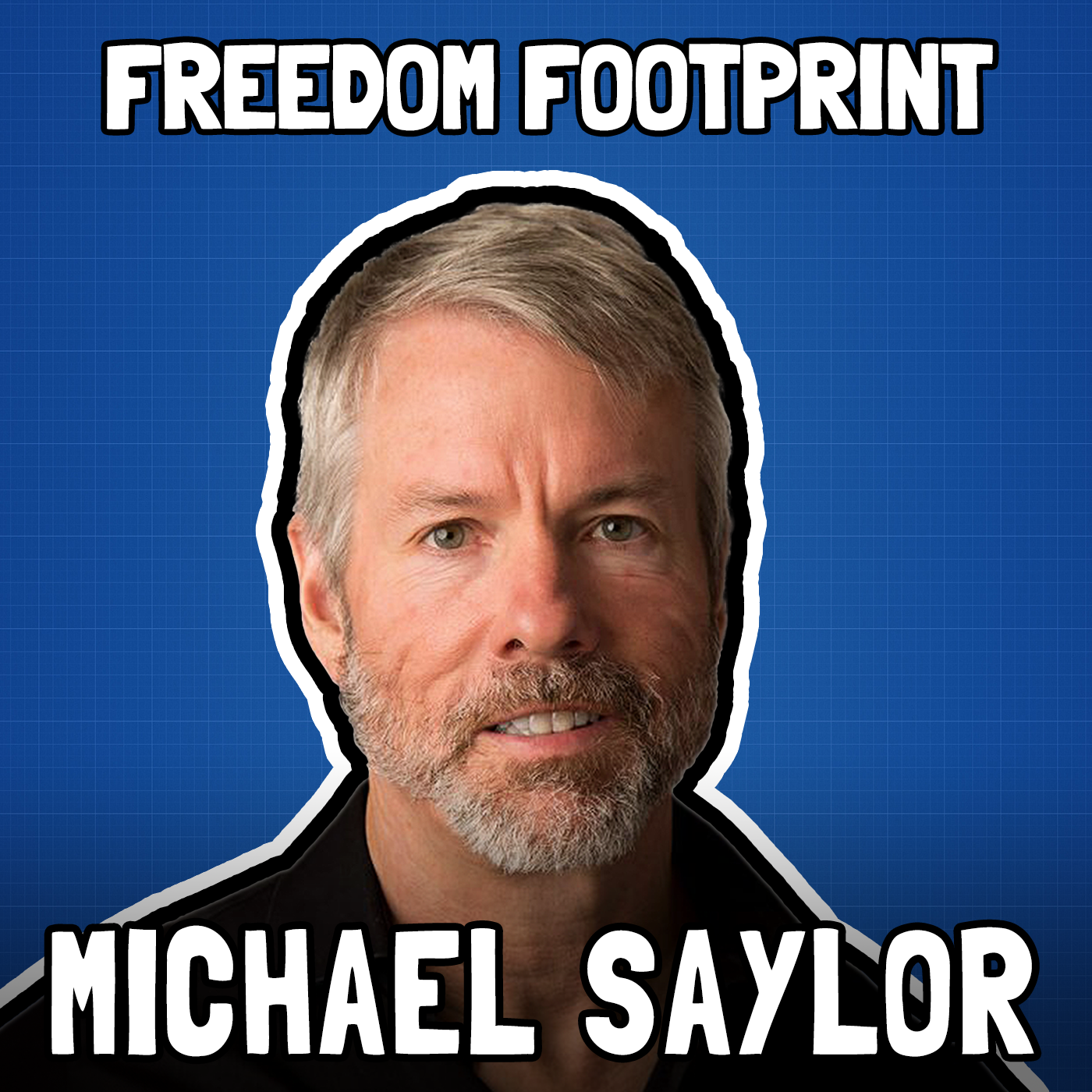 Bitcoin and Ultimate Sacrifice with Michael Saylor - Freedom Footprint Show 37