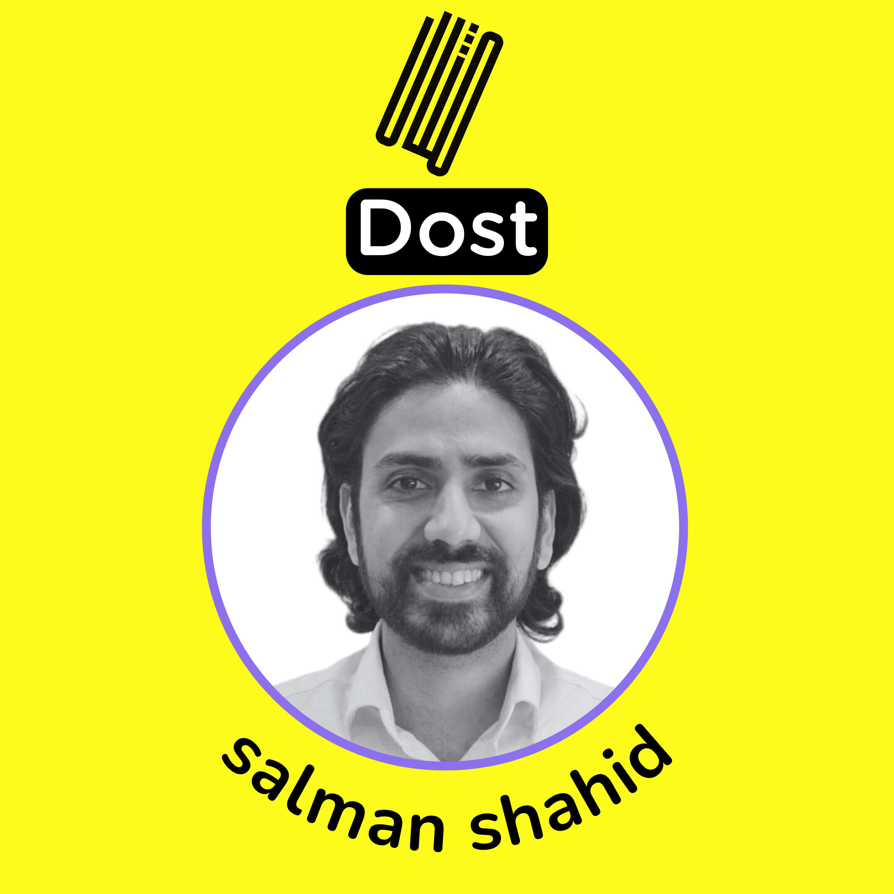 54. Salman Shahid | Dost