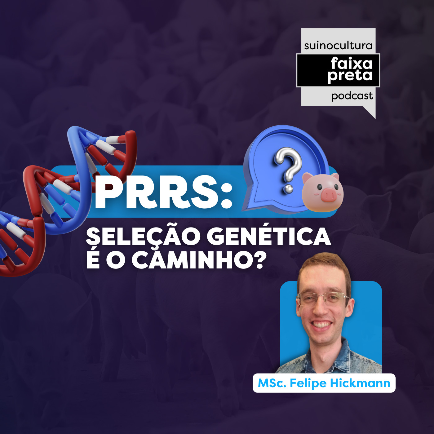 #21 - PRRS: seleção genética é o caminho? - MSc. Felipe Hickmann