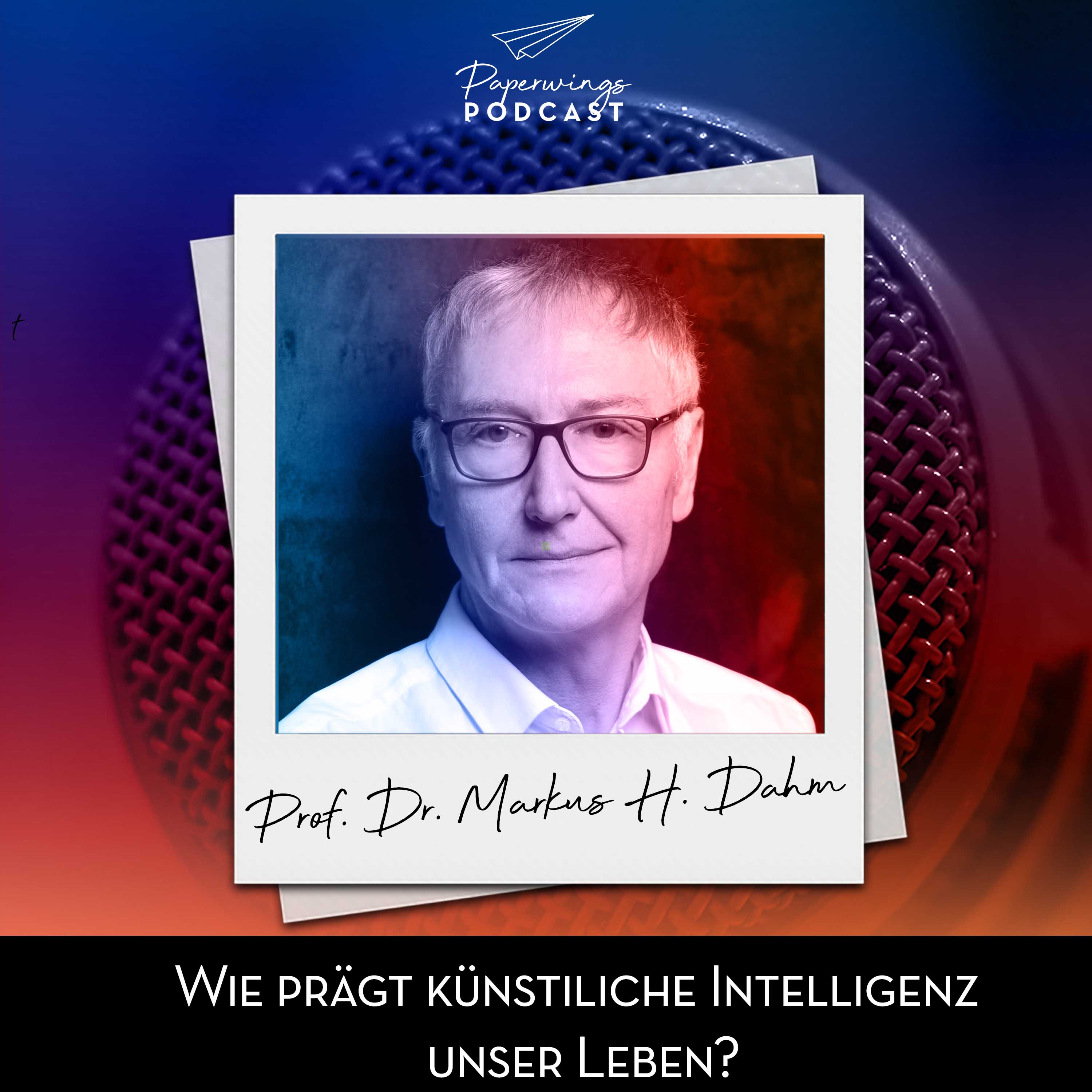 #126 „Wie prägt künstliche Intelligenz unser Leben?“ -  Danny Herzog-Braune im Gespräch mit Prof. Dr. Markus Dahm