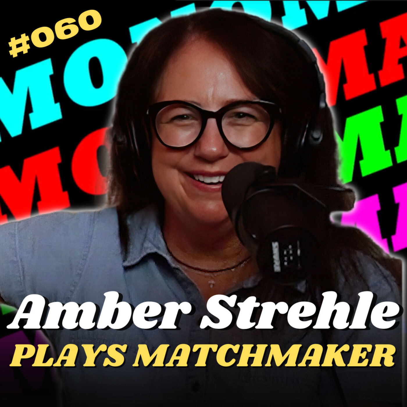 ⁣Ep60 - Amber Strehle Plays Matchmaker (Feat. Amber Strehle)