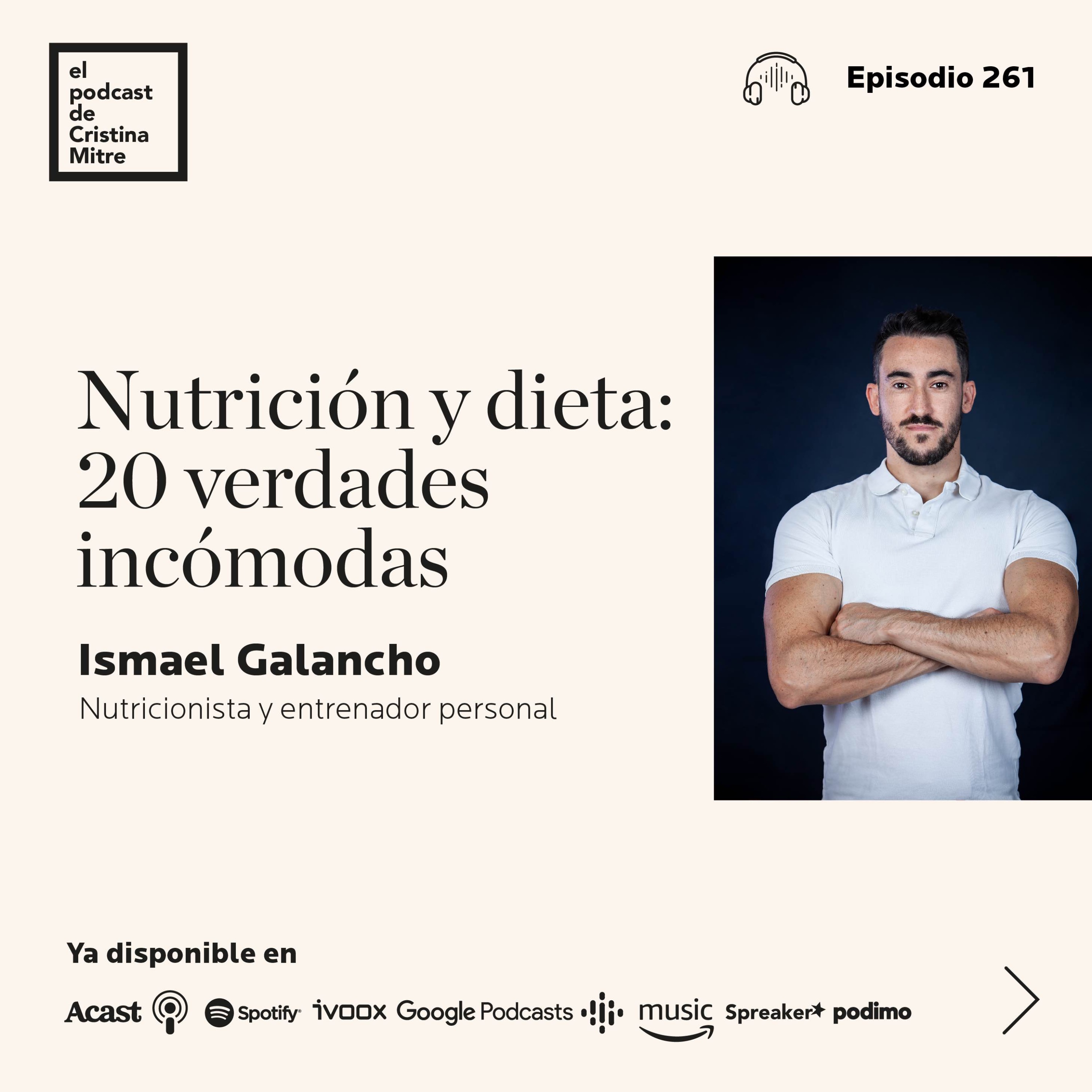 ⁣Nutrición y dieta: 20 verdades incómodas, con Ismael Galancho. Episodio 261