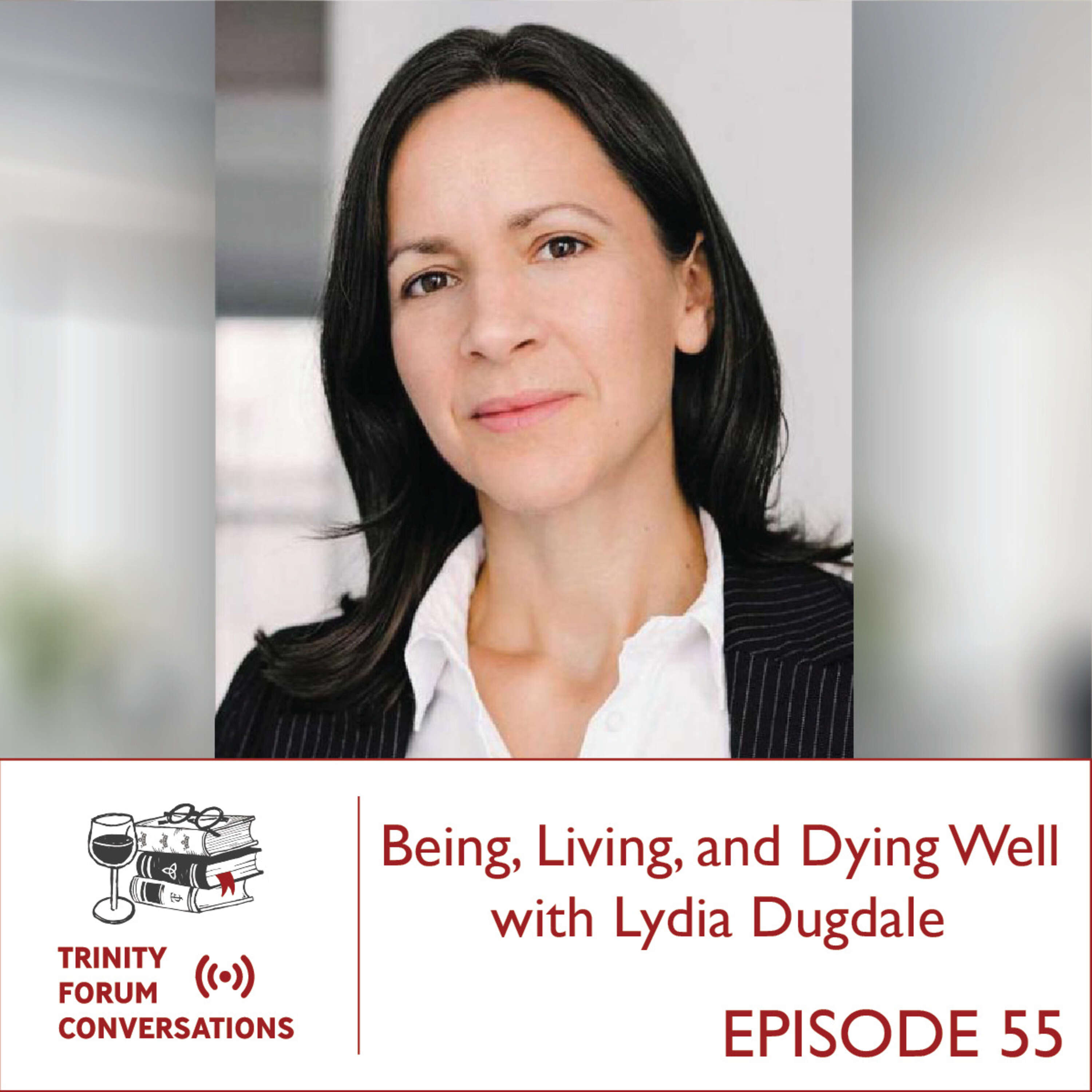 Being, Living, and Dying Well with Lydia Dugdale