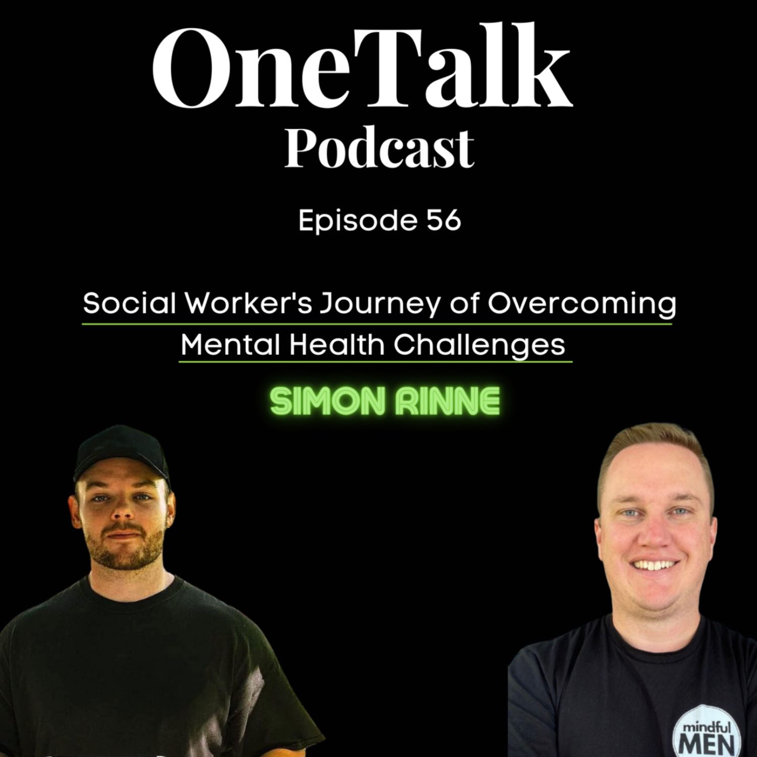 Ep 56 - Social Worker's Journey of Overcoming  Mental Health Challenges (Ft. Simon Rinne)  