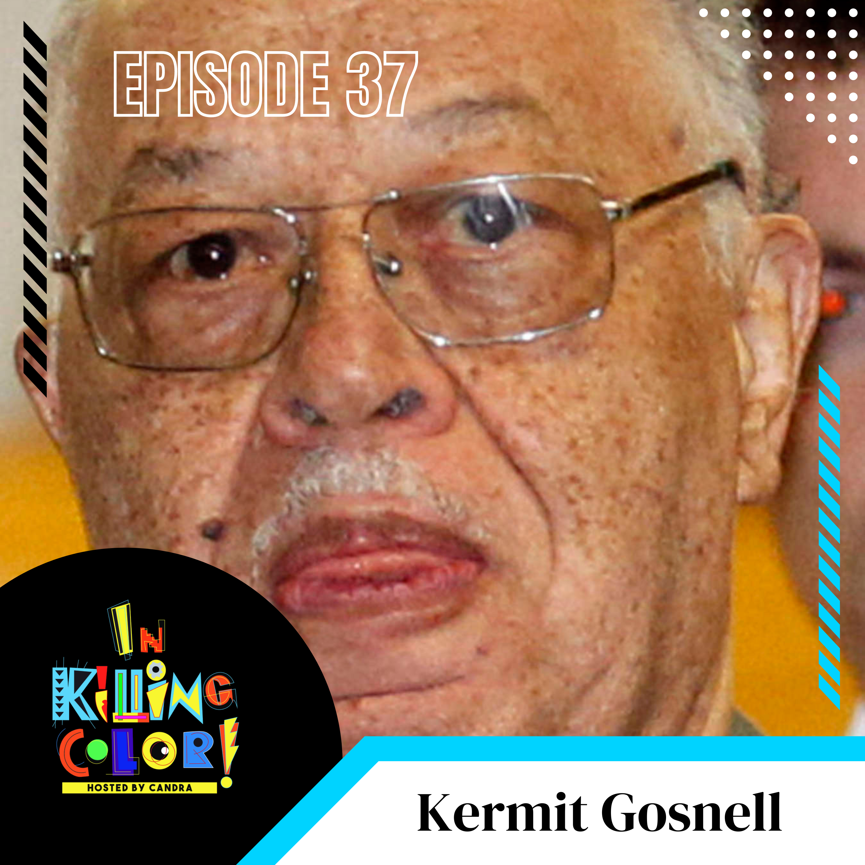 Episode 37 :  Kermikt Gosnell