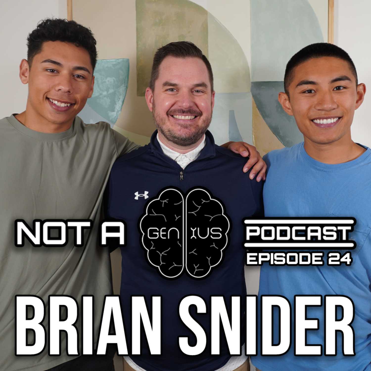 Brian Snider | Not a Genius Podcast Episode 24