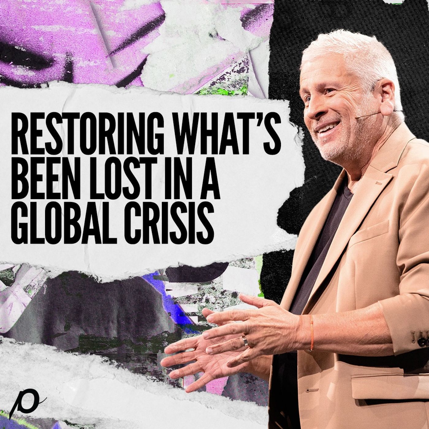 Restoring What’s Been Lost In A Global Crisis - Louie Giglio