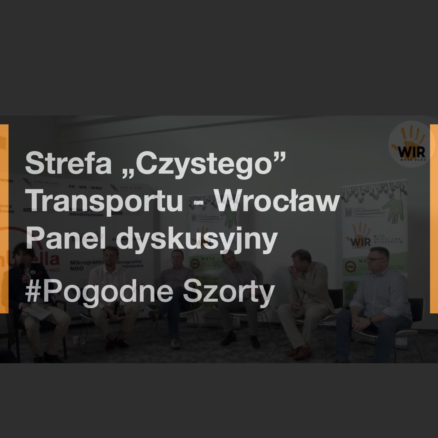 ⁣Pogodne Szorty: Strefa Czystego Transportu Wrocław - panel dyskusyjny