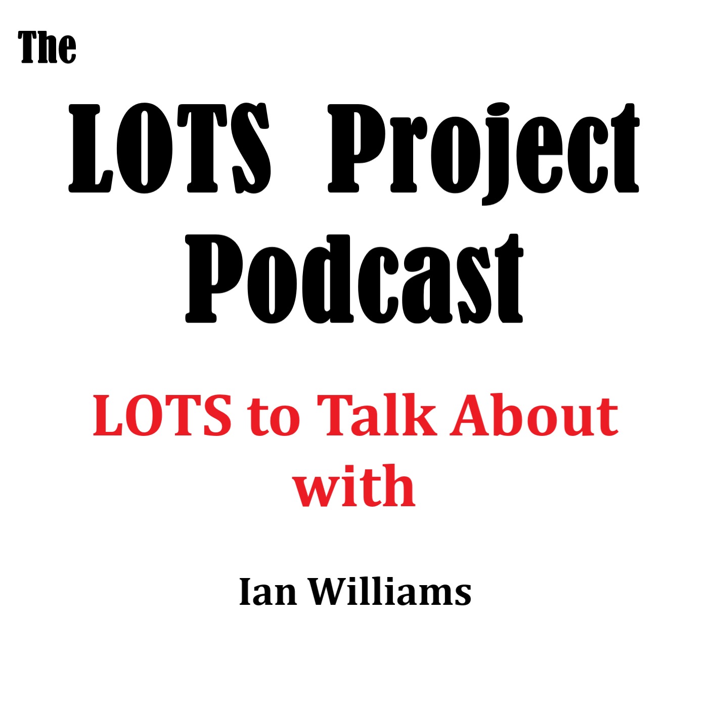 LOTS to Talk About with Ian Williams