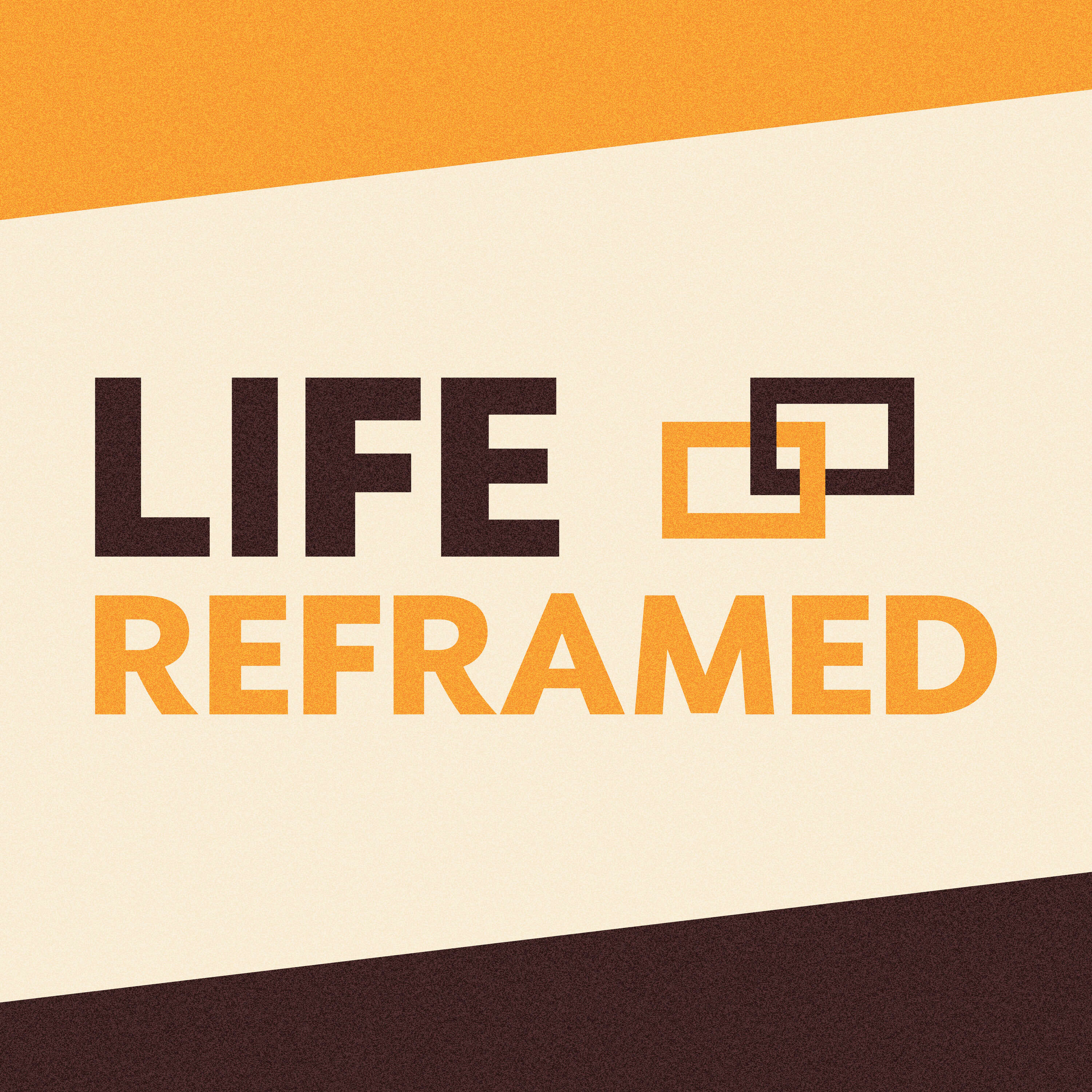 A Life Reframed: Little Steps and Big Steps of Faith with Mark Granger