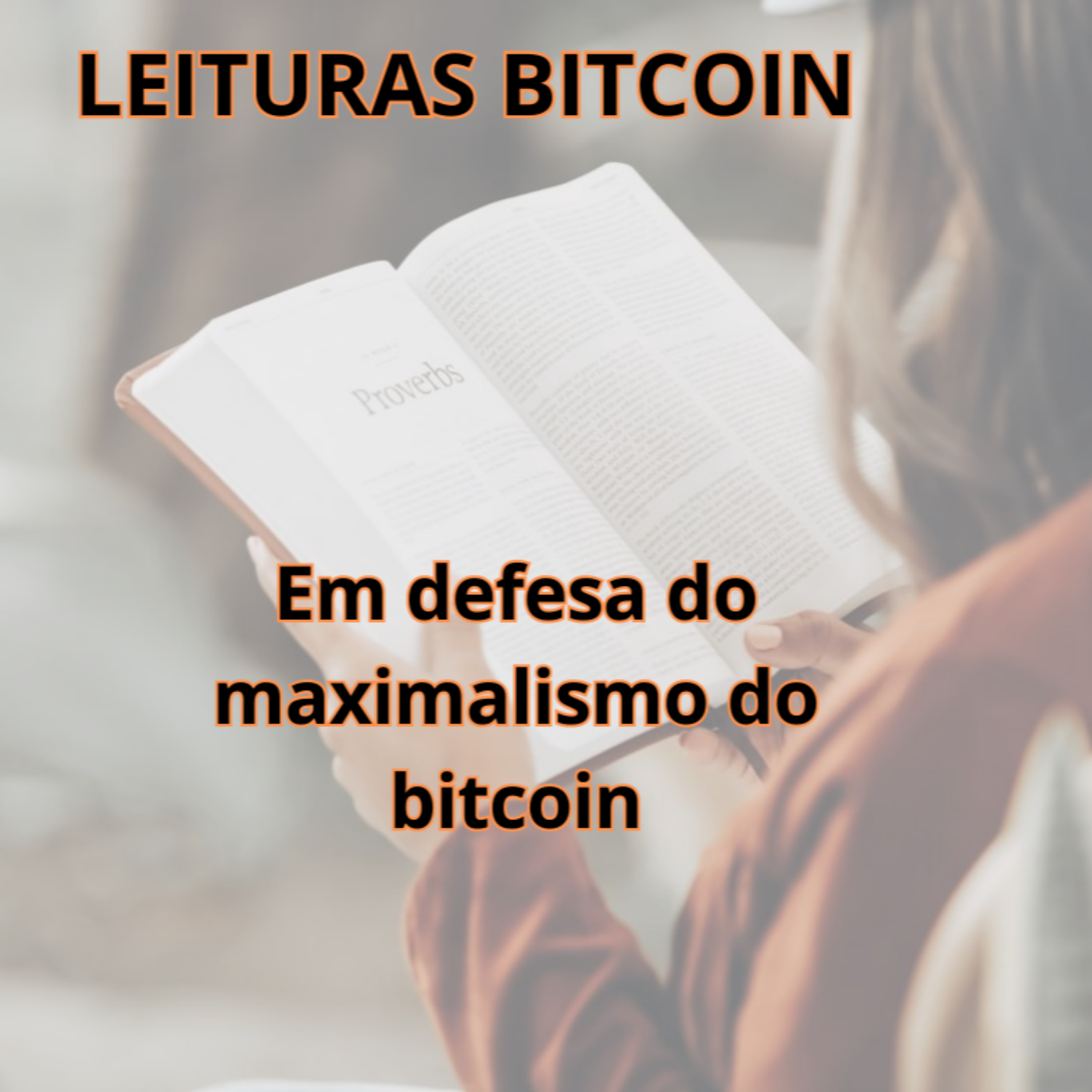 Leituras Bitcoin Ep 06 - Em defesa do maximalismo do bitcoin