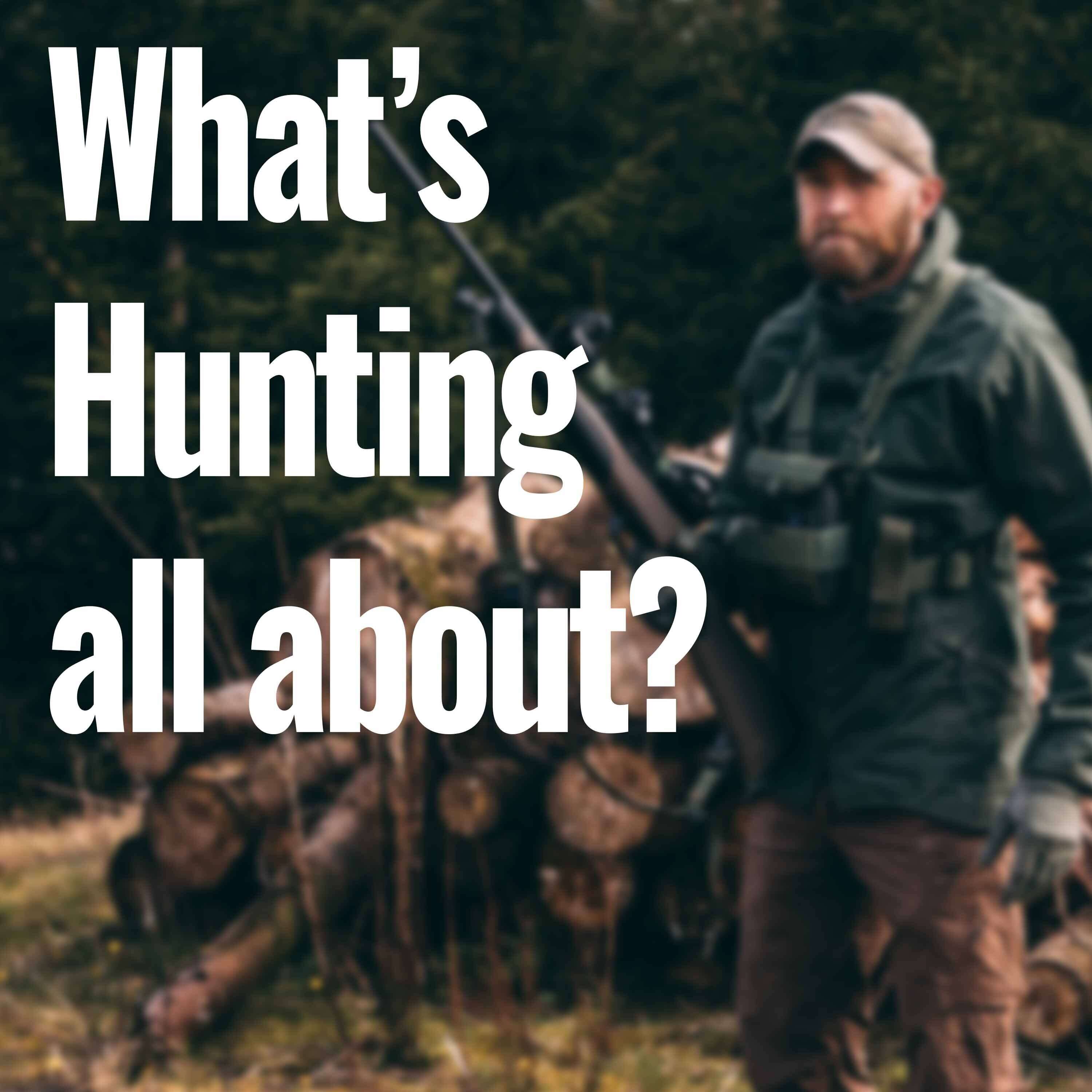What is hunting all about (The Steward of Nature)?