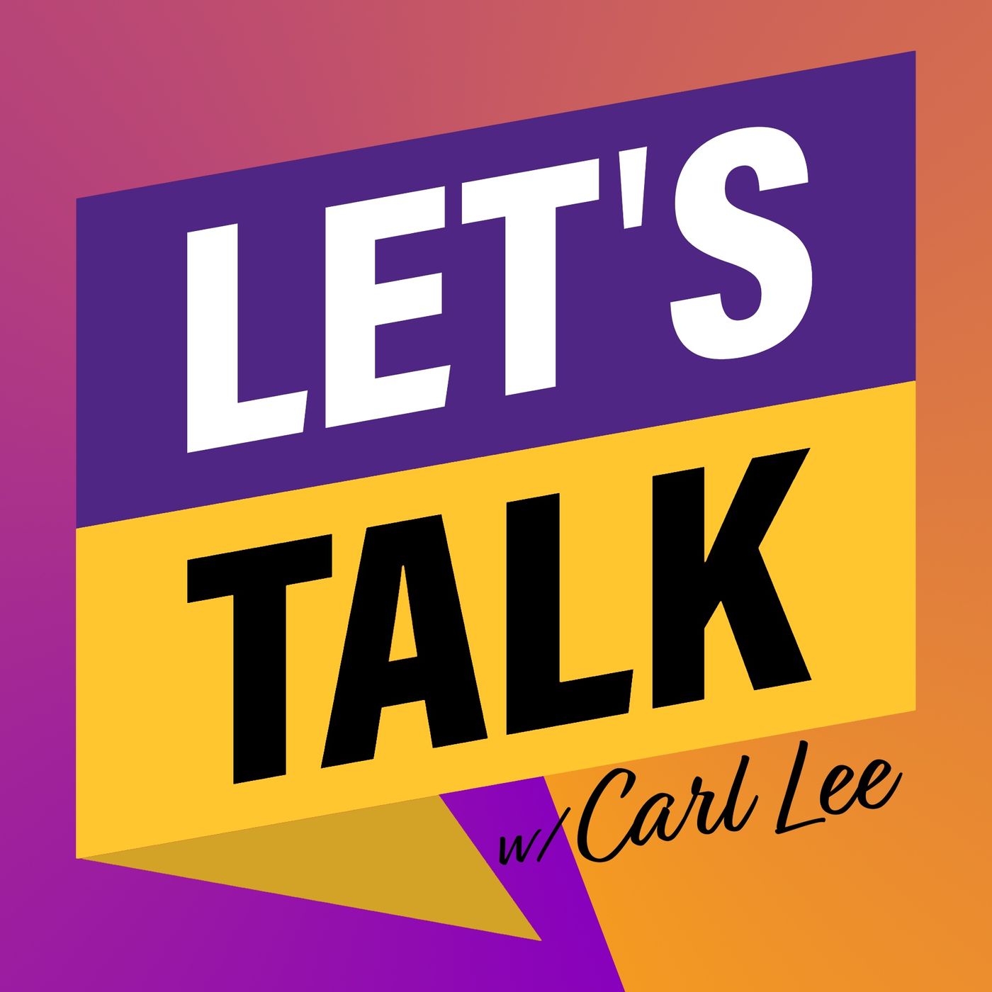 Let's Talk with Carl Lee 