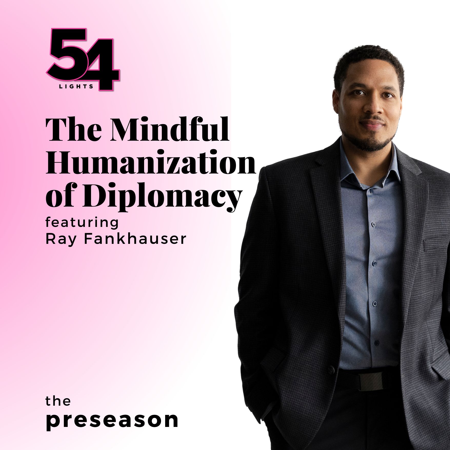 The Mindful Humanization of Diplomacy with Ray Fankhauser