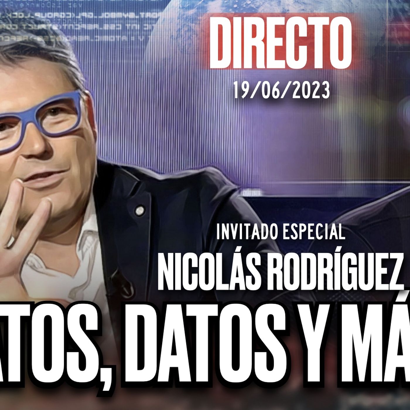 🔴 DIRECTO 19_06_2023 - _DATOS, DATOS Y MÁS DATOS_, con Nicolás Rodríguez