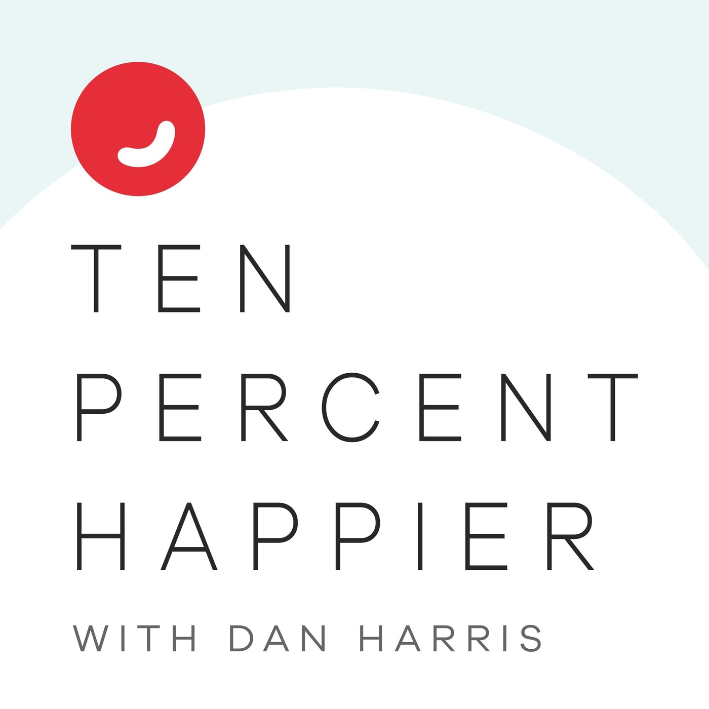 Ten Percent Happier with Dan Harris 