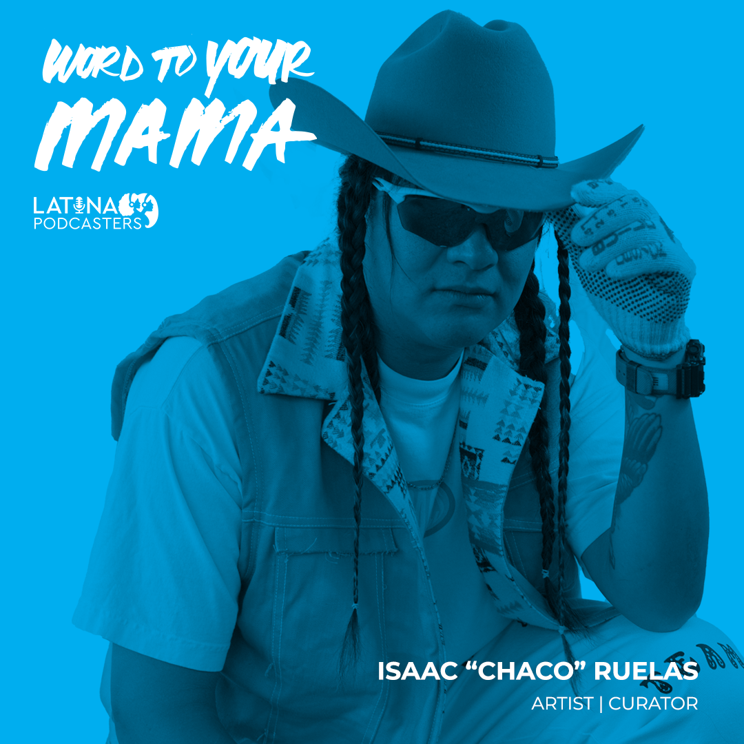 EP 133 Isaac "Chaco" Ruelas : Latinx Artist/Curator