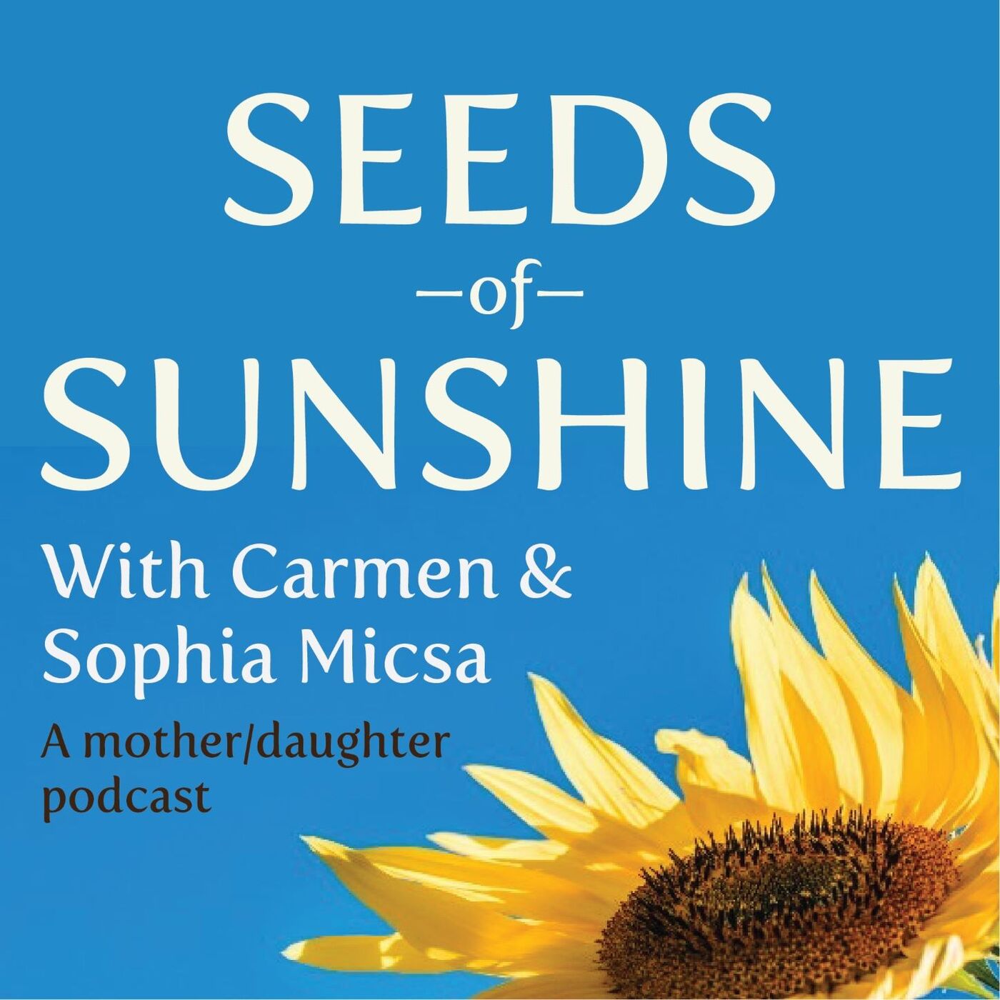 Seeds of Sunshine - A mother-daughter podcast 