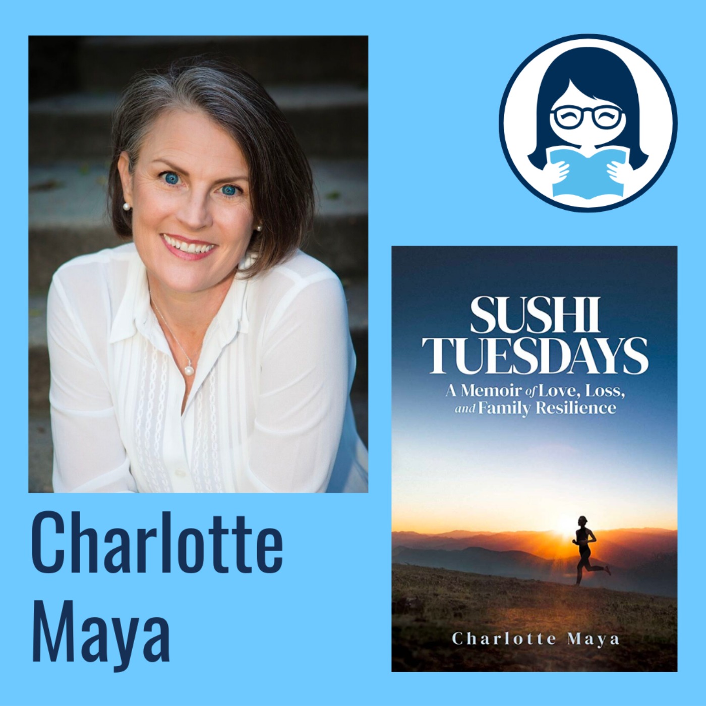 Charlotte Maya, SUSHI TUESDAYS: A Memoir of Love, Loss, and Family Resilience