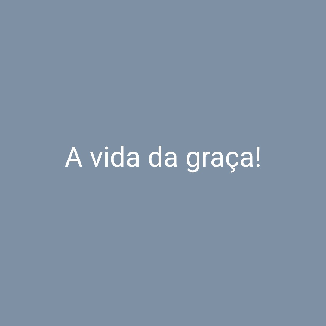 A vida da graça