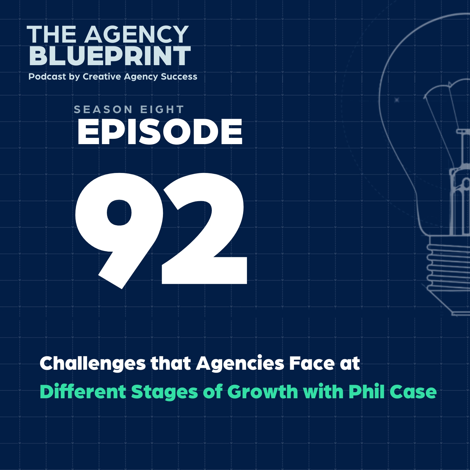 Season 8 | Ep 92 | Challenges that Agencies Face at Different Stages of Growth with Phil Case