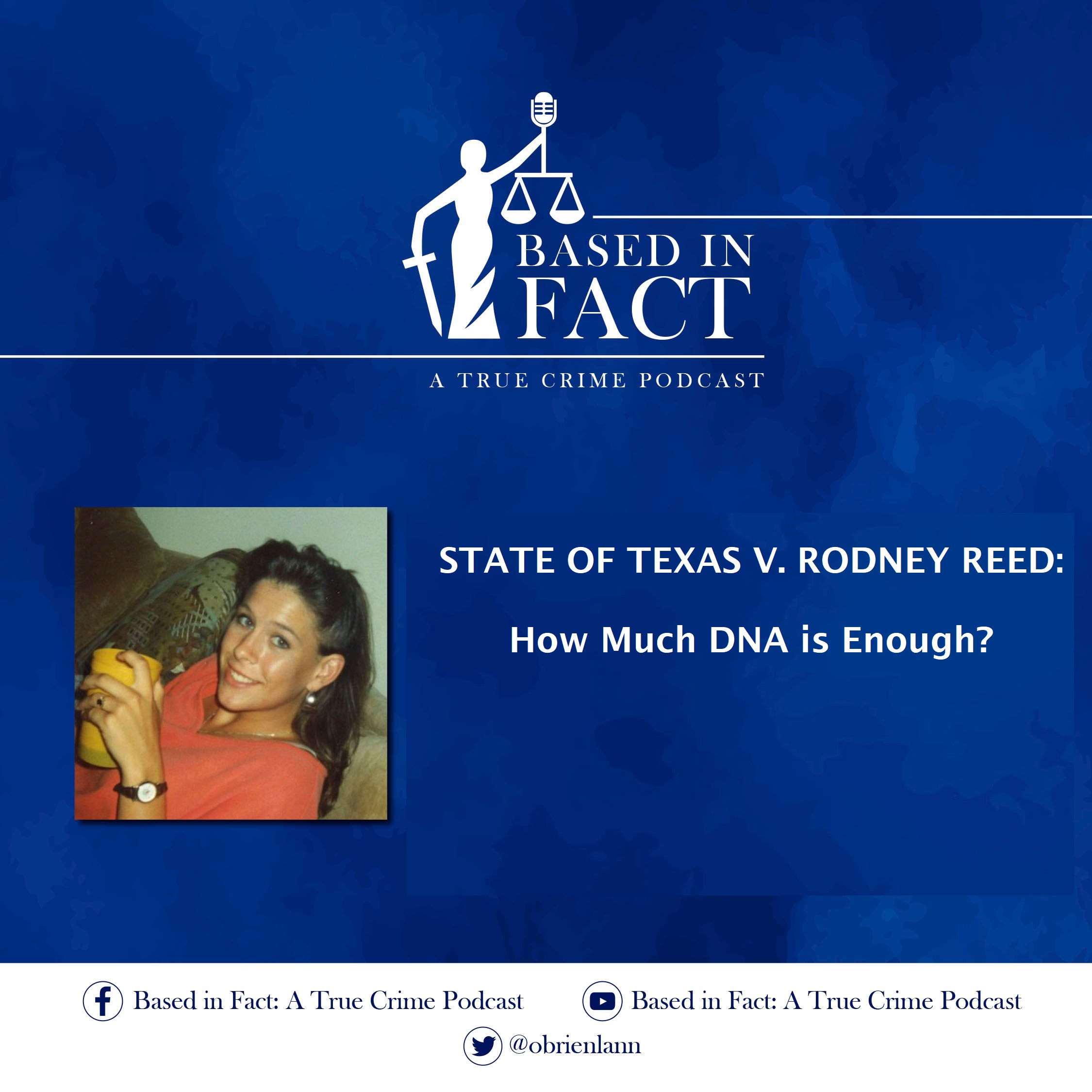 Episode 6 - State of Texas v. Rodney Reed:  How Much DNA in Enough?