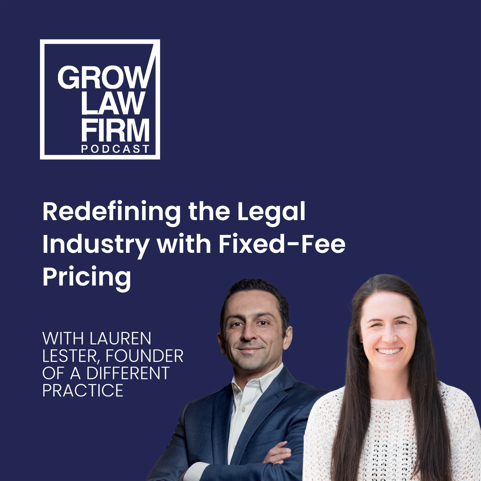 Redefining the Legal Industry with Fixed-Fee Pricing with Lauren Lester, Founder of A Different Practice