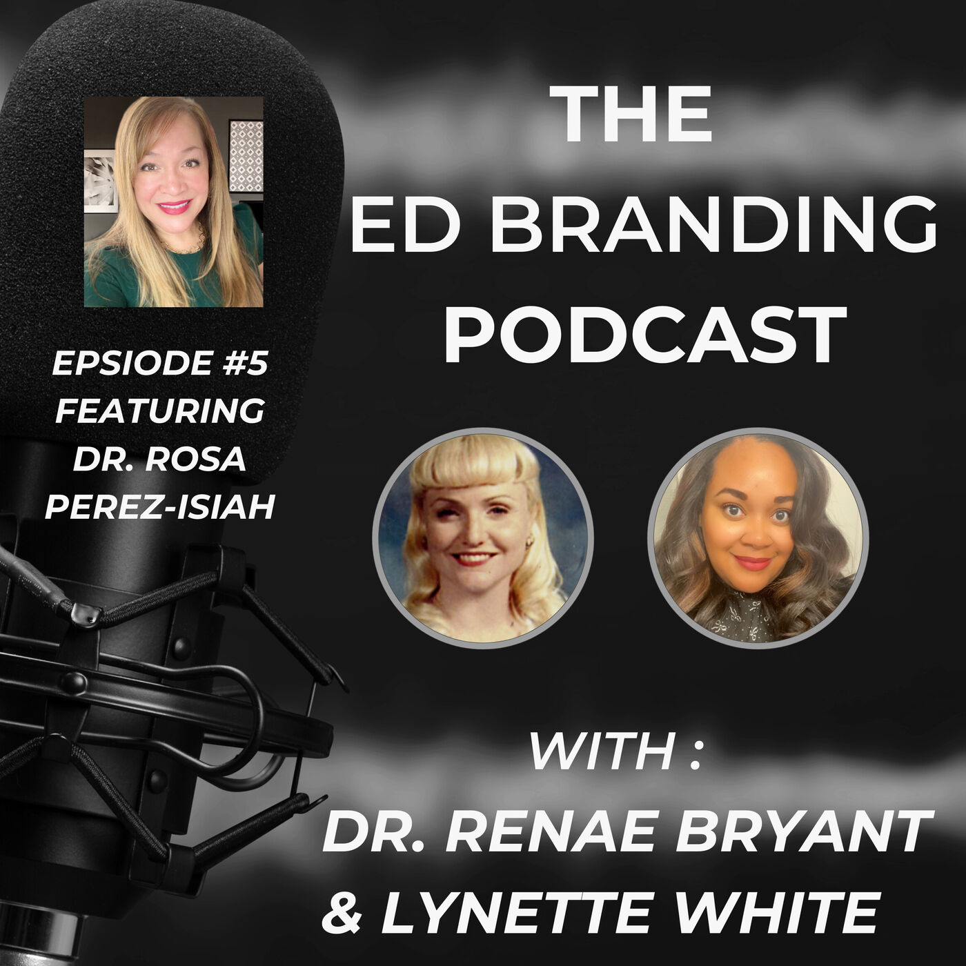 The Ed Branding Podcast - Episode 5 Dr. Rosa Perez-Isiah