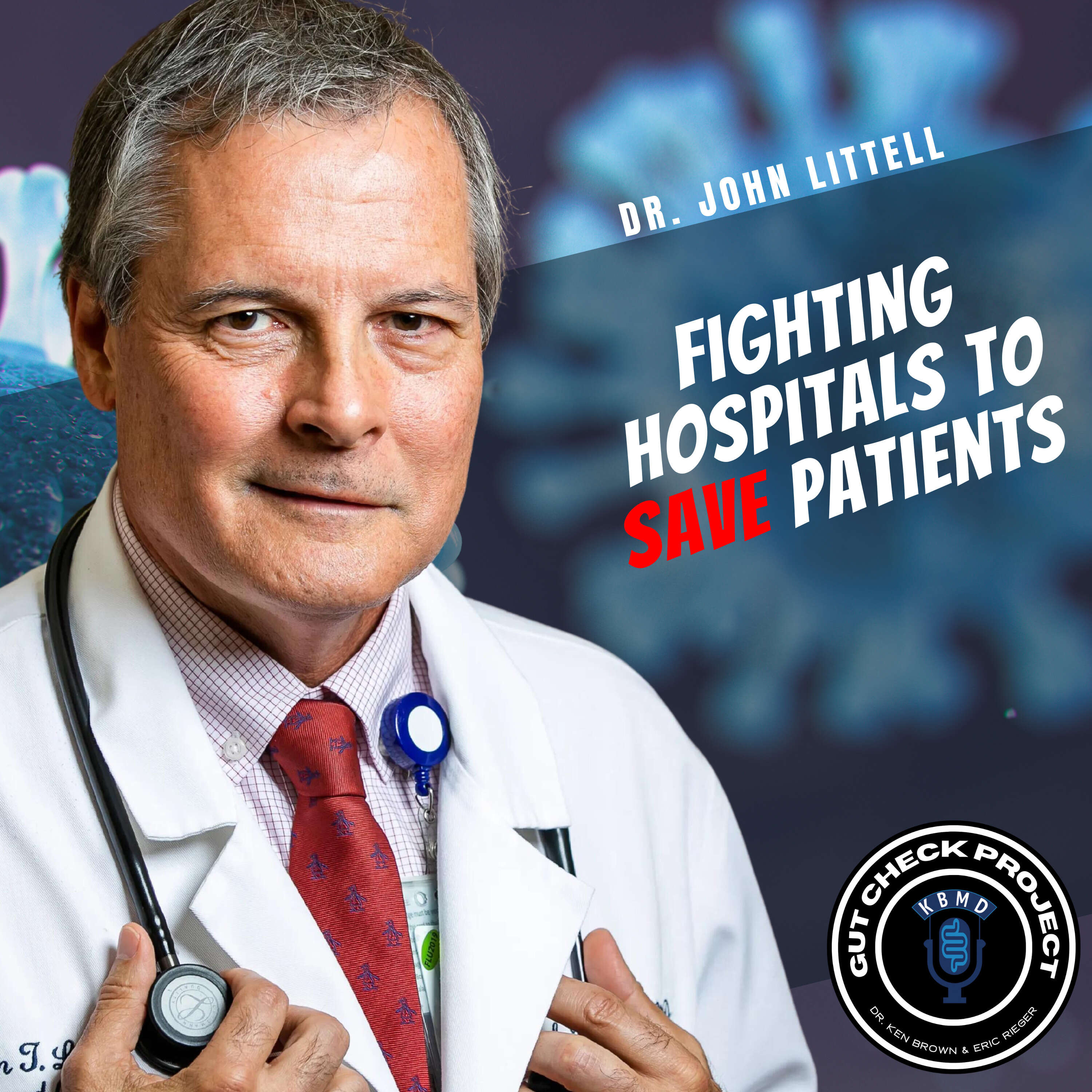 John Littell, MD - Fighting Hospitals to Save Patients