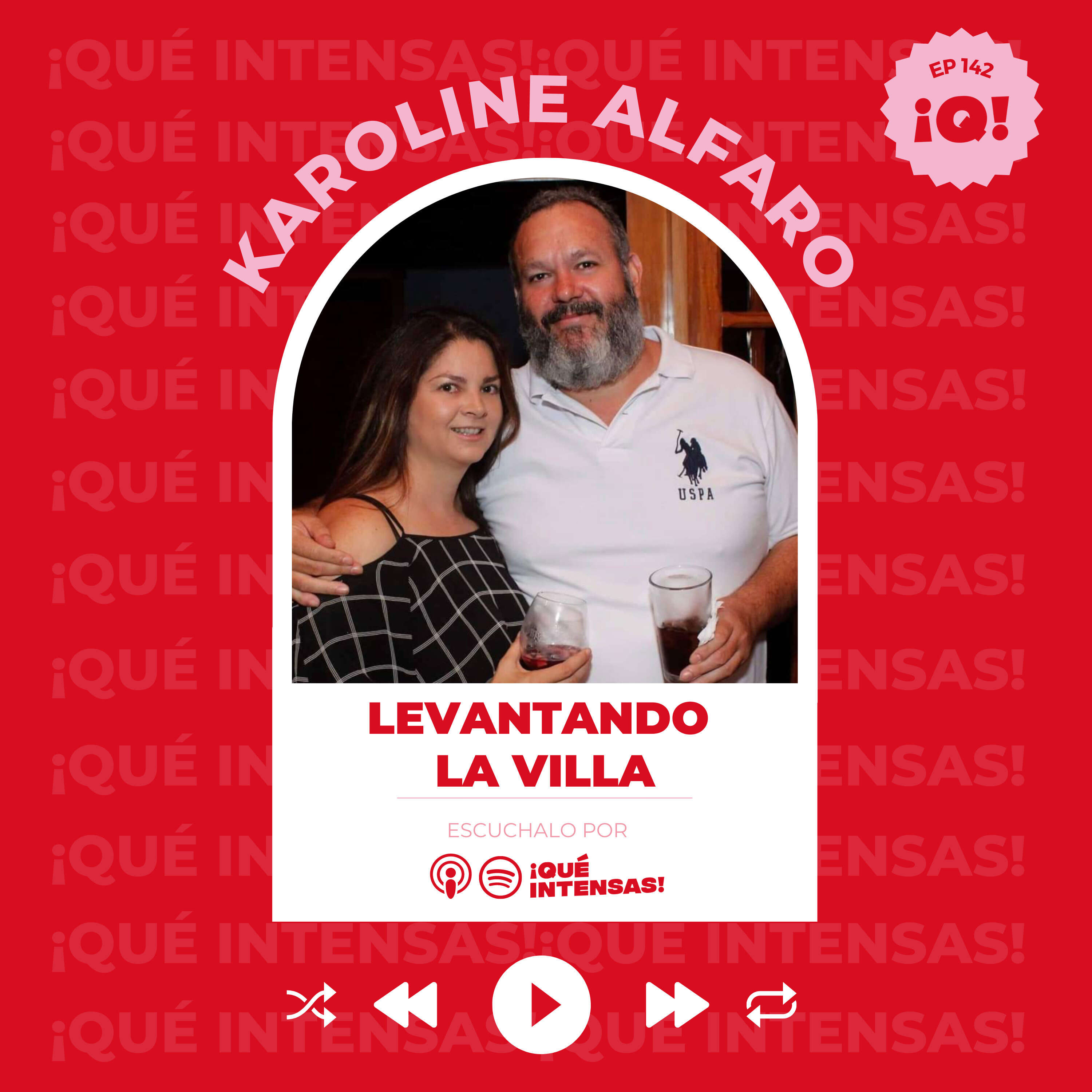 Ep 142. Levantando La Villa, con Karoline Alfaro