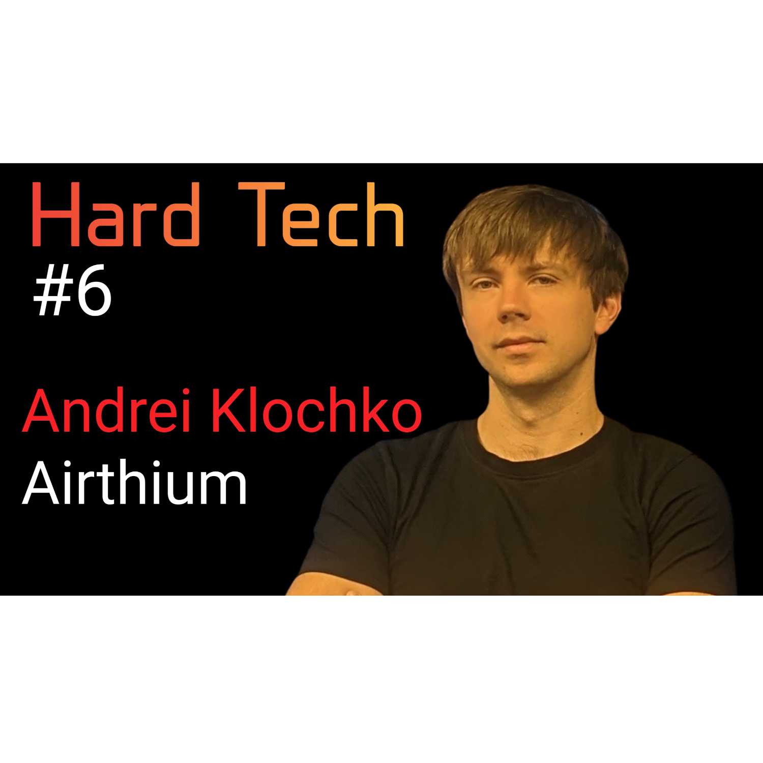 Andrei Klochko: Reversible Heat Pumps, Decarbonization, and Earth vs Mars | Hard tech Podcast #6