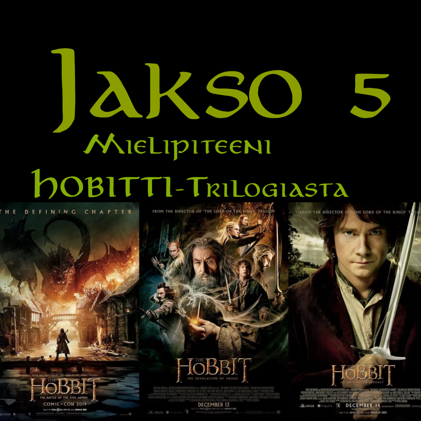 Tosifani jakso 5  Mielipiteeni Hobitti-Trilogiasta