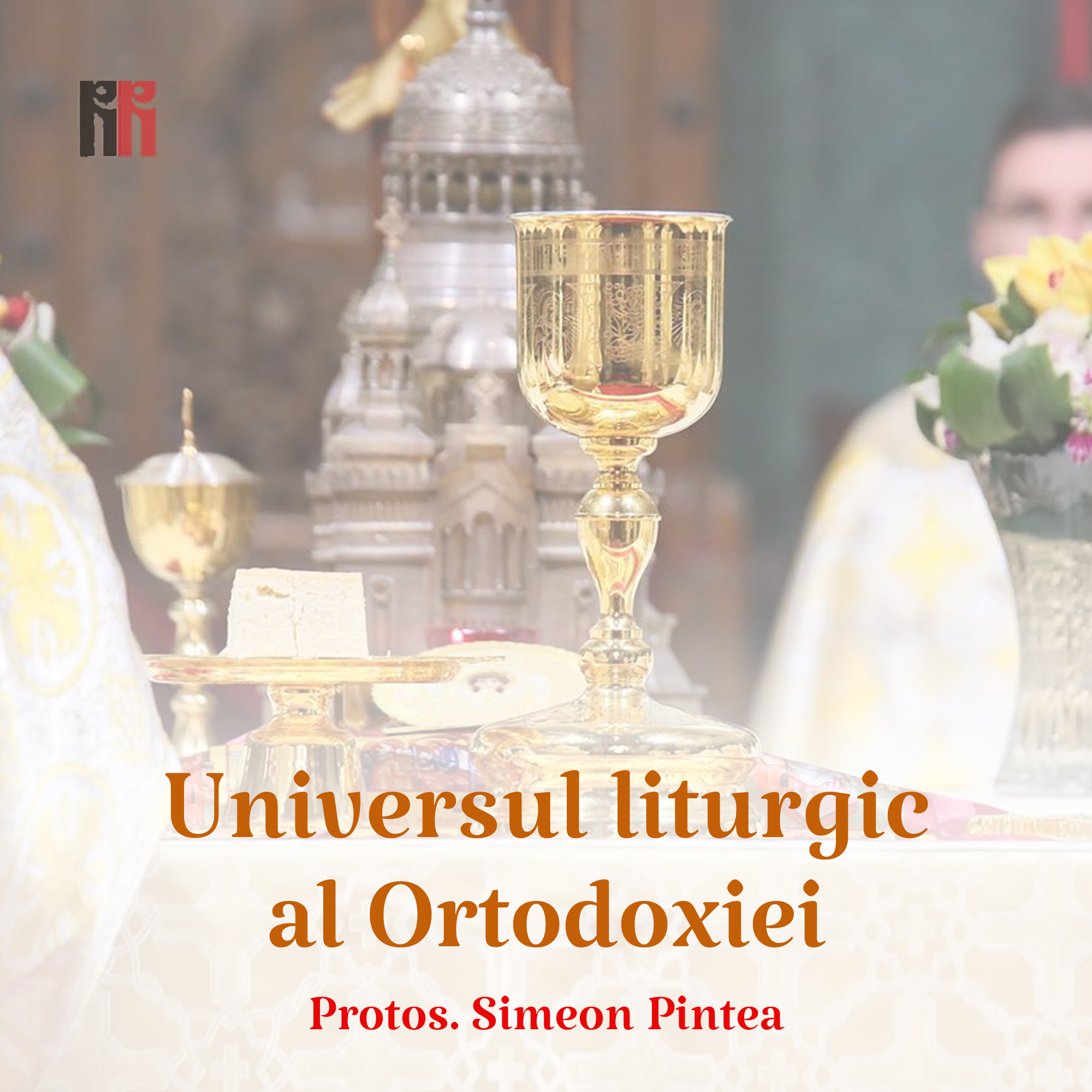 Universul liturgic al Ortodoxiei 