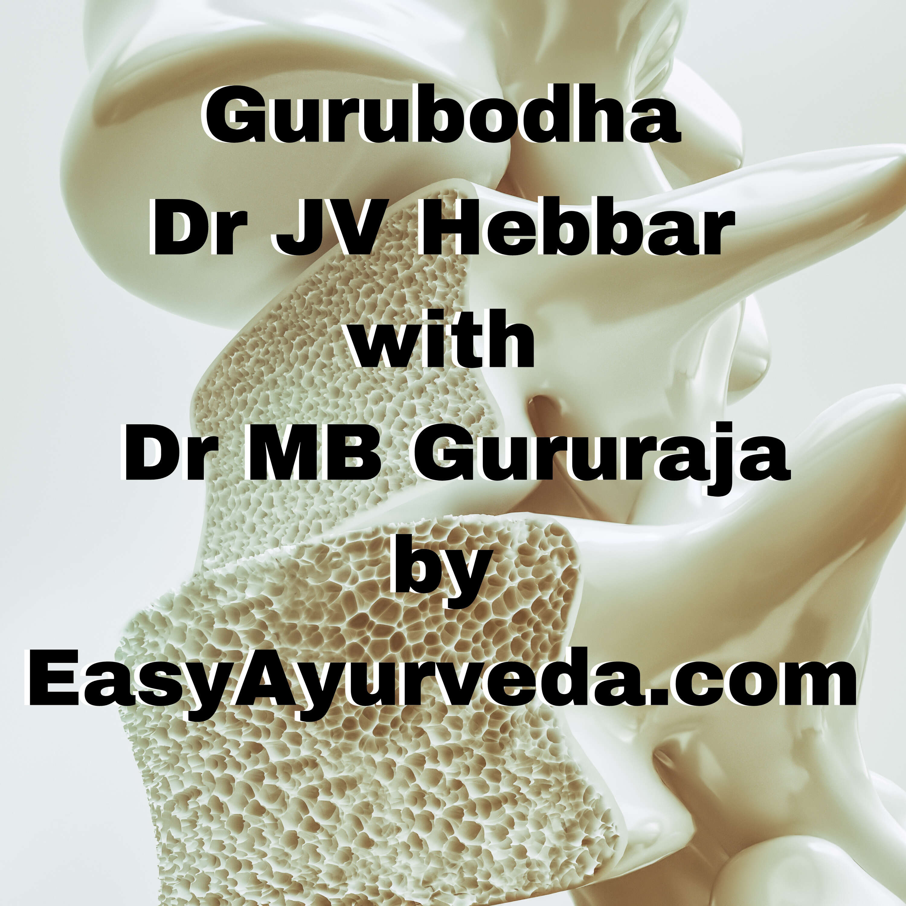 ⁣Gurubodha 44: Osteoporosis, Arthritis – Ayurveda, hip replacement, Vitamin D, Calcium Supplements