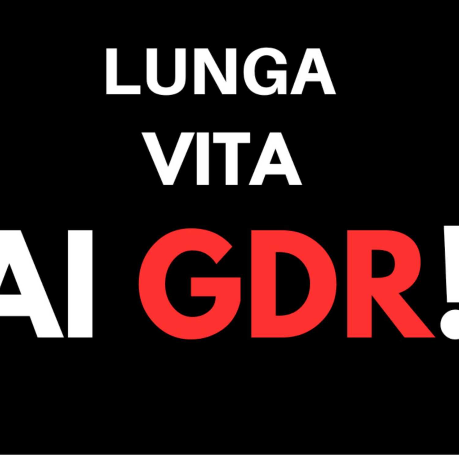 Lunga vita ai GDR!