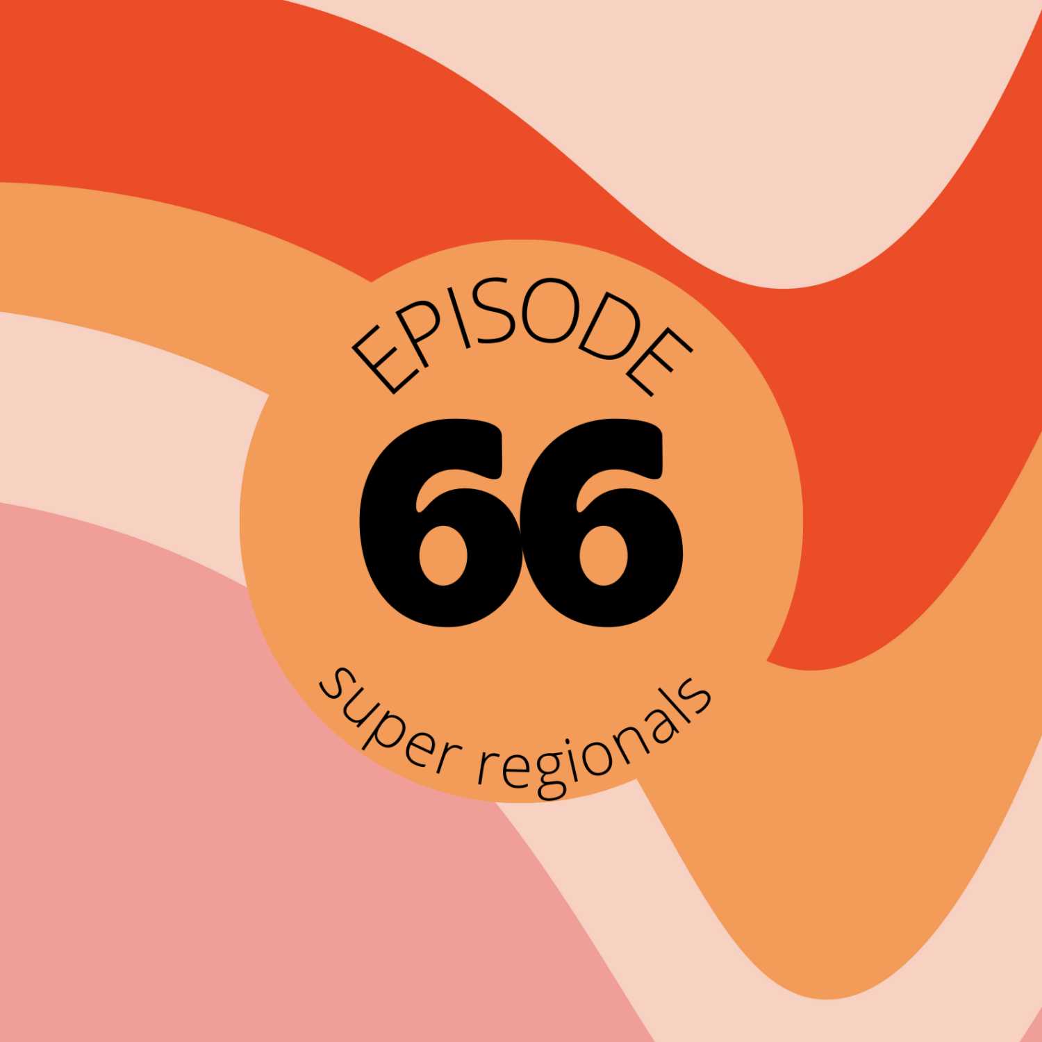 ⁣Episode 66 || Super Regionals