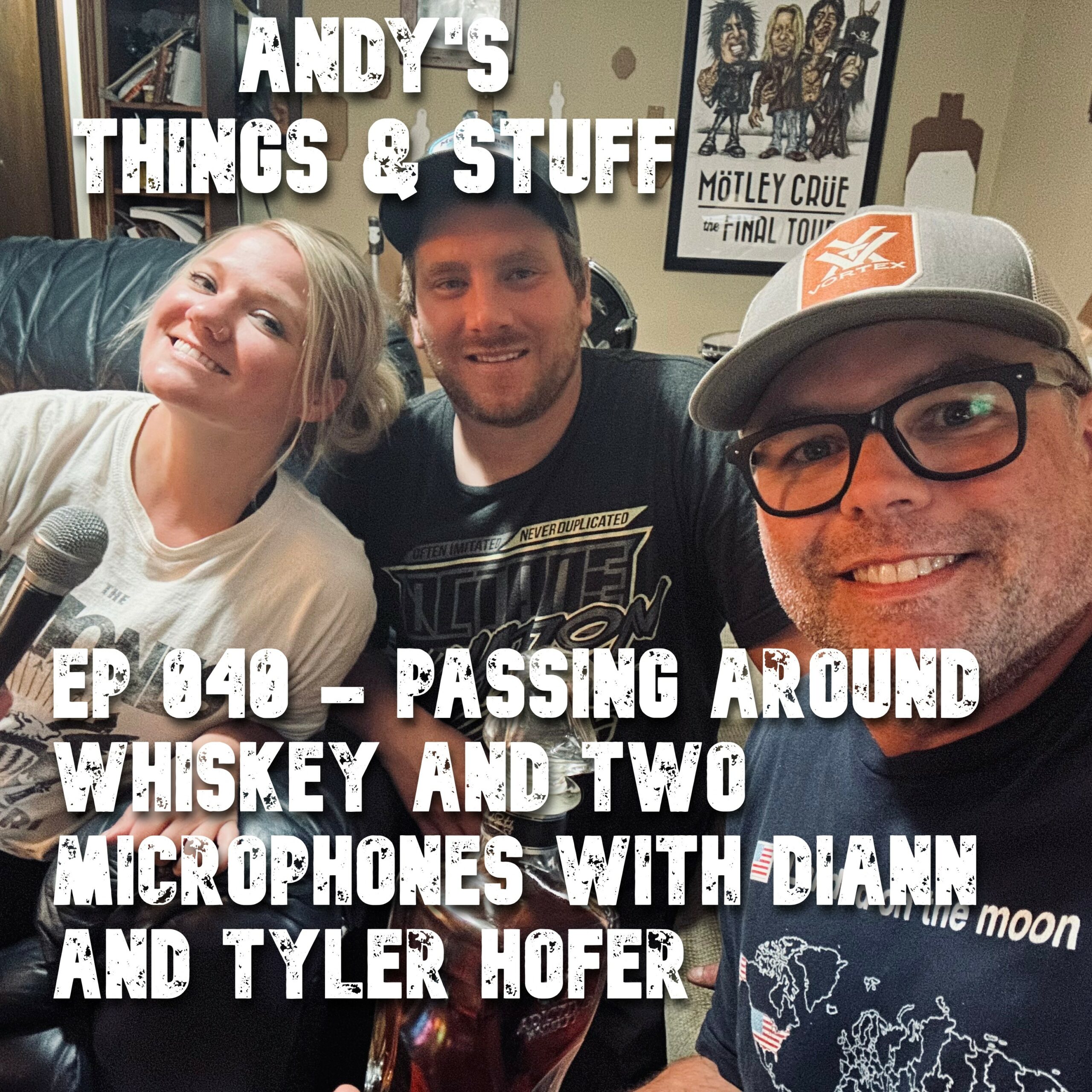 Ep 040 – Passing Around Whiskey and Two Microphones with DiAnn and Tyler Hofer