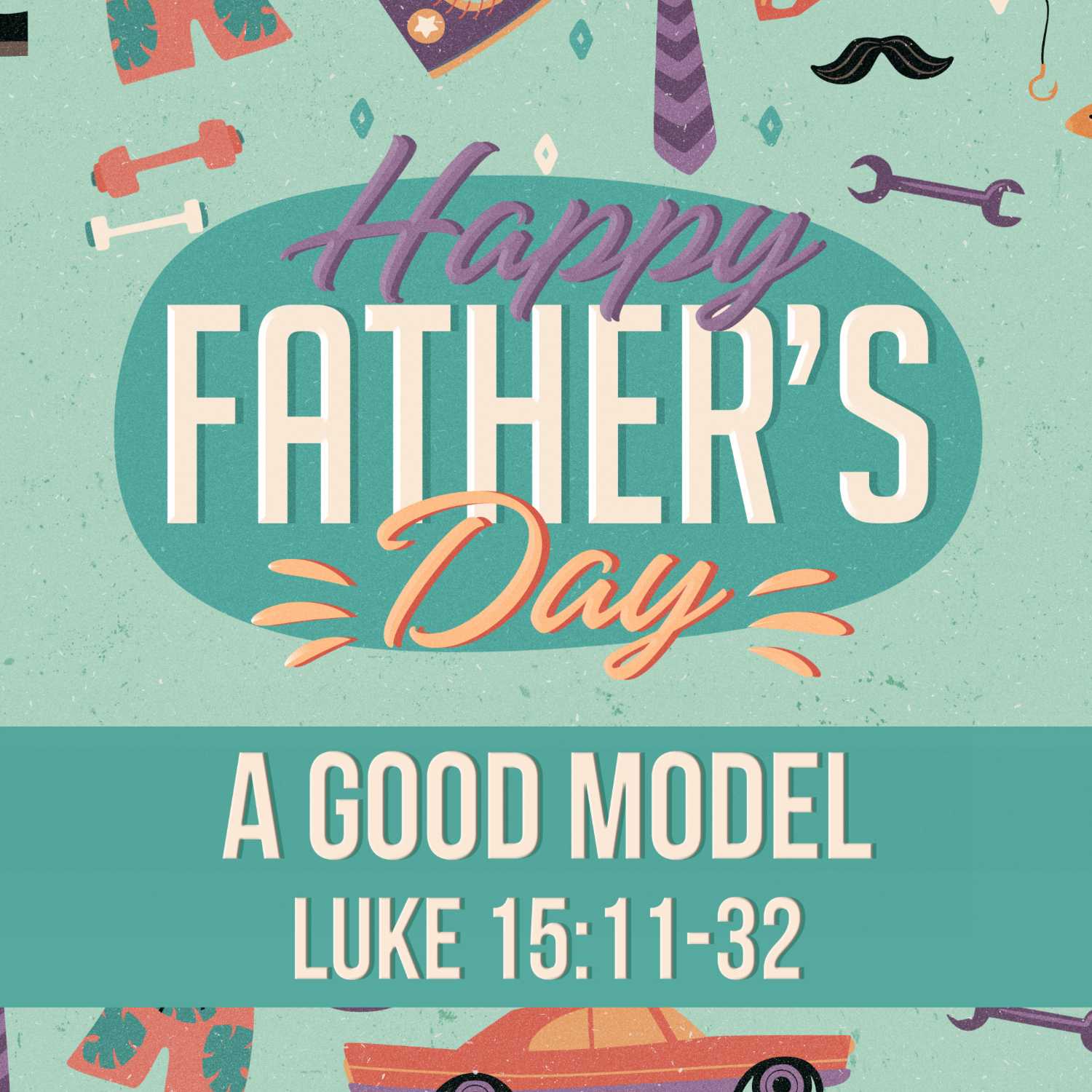 A Good Model | Luke 15:11-32